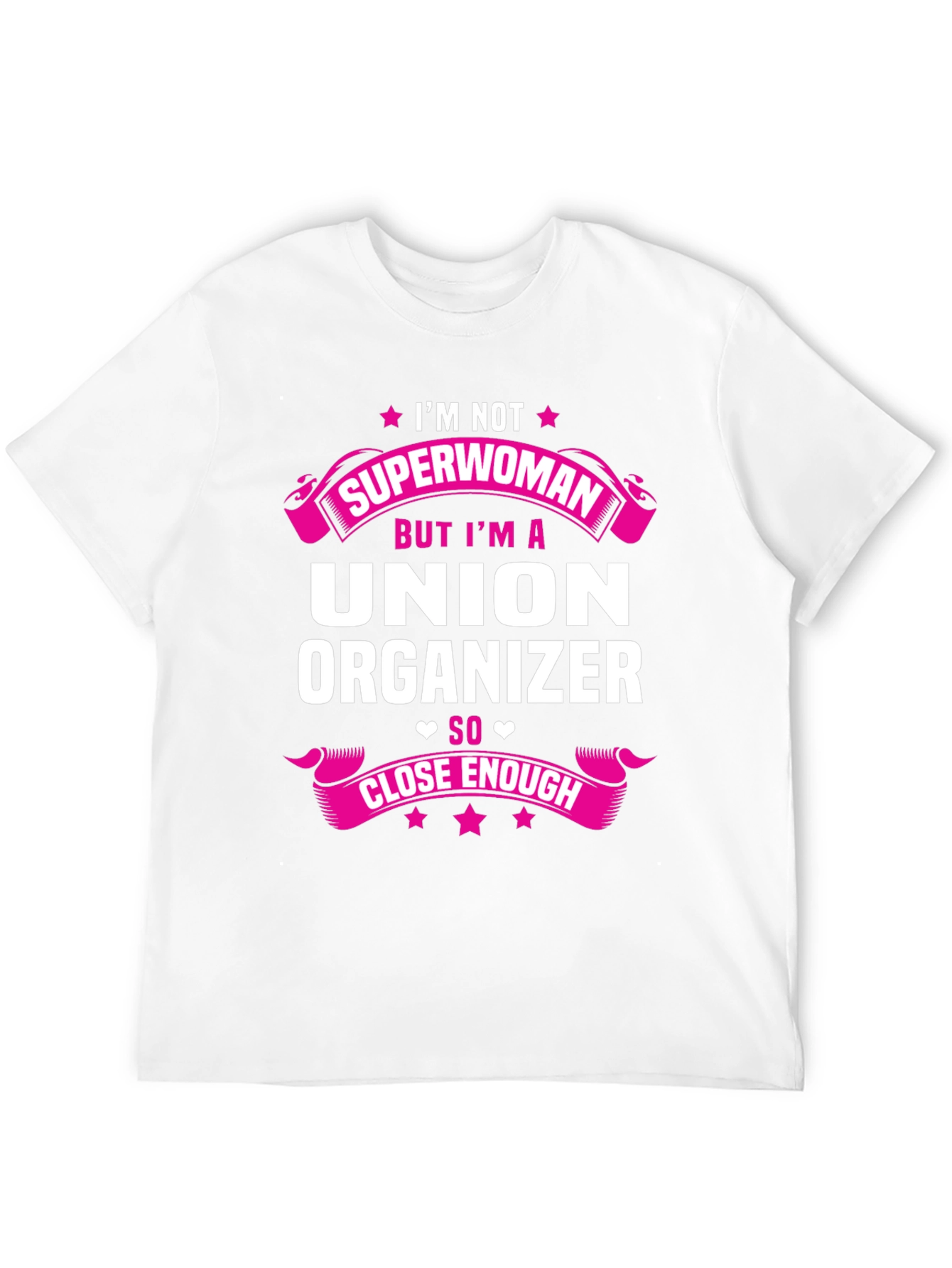Union Organizer Graphic T-Shirt - Superwoman Close Enough!