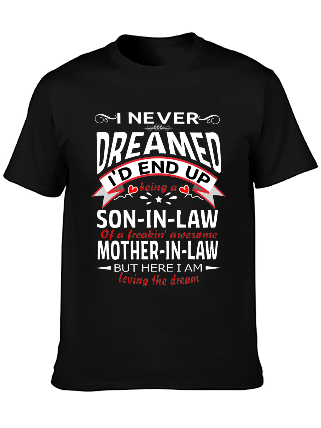 Son-in-Law Graphic T-Shirt: Loving The Dream