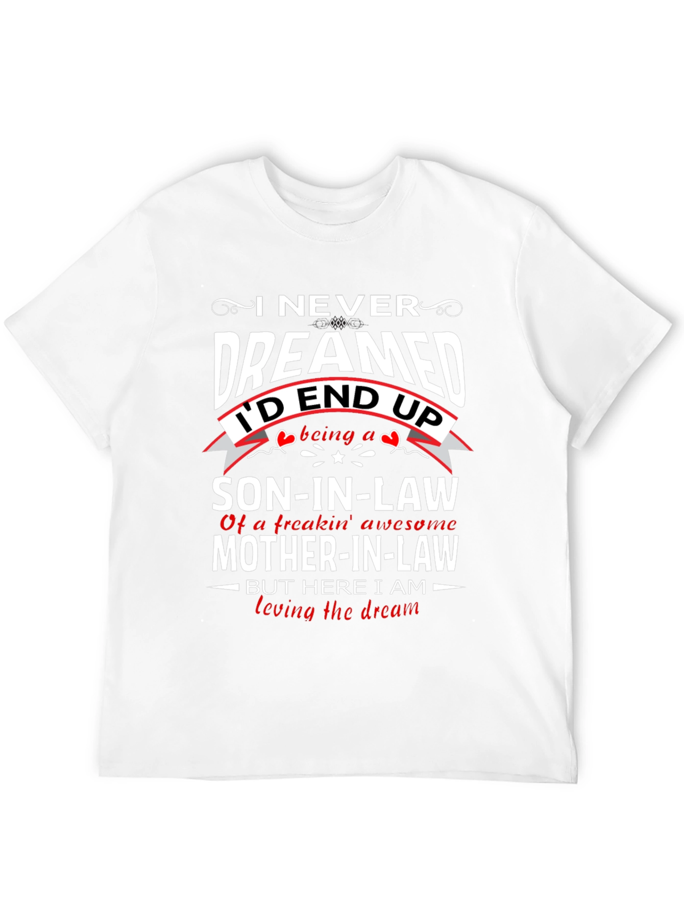 Son-in-Law Graphic T-Shirt: Loving The Dream