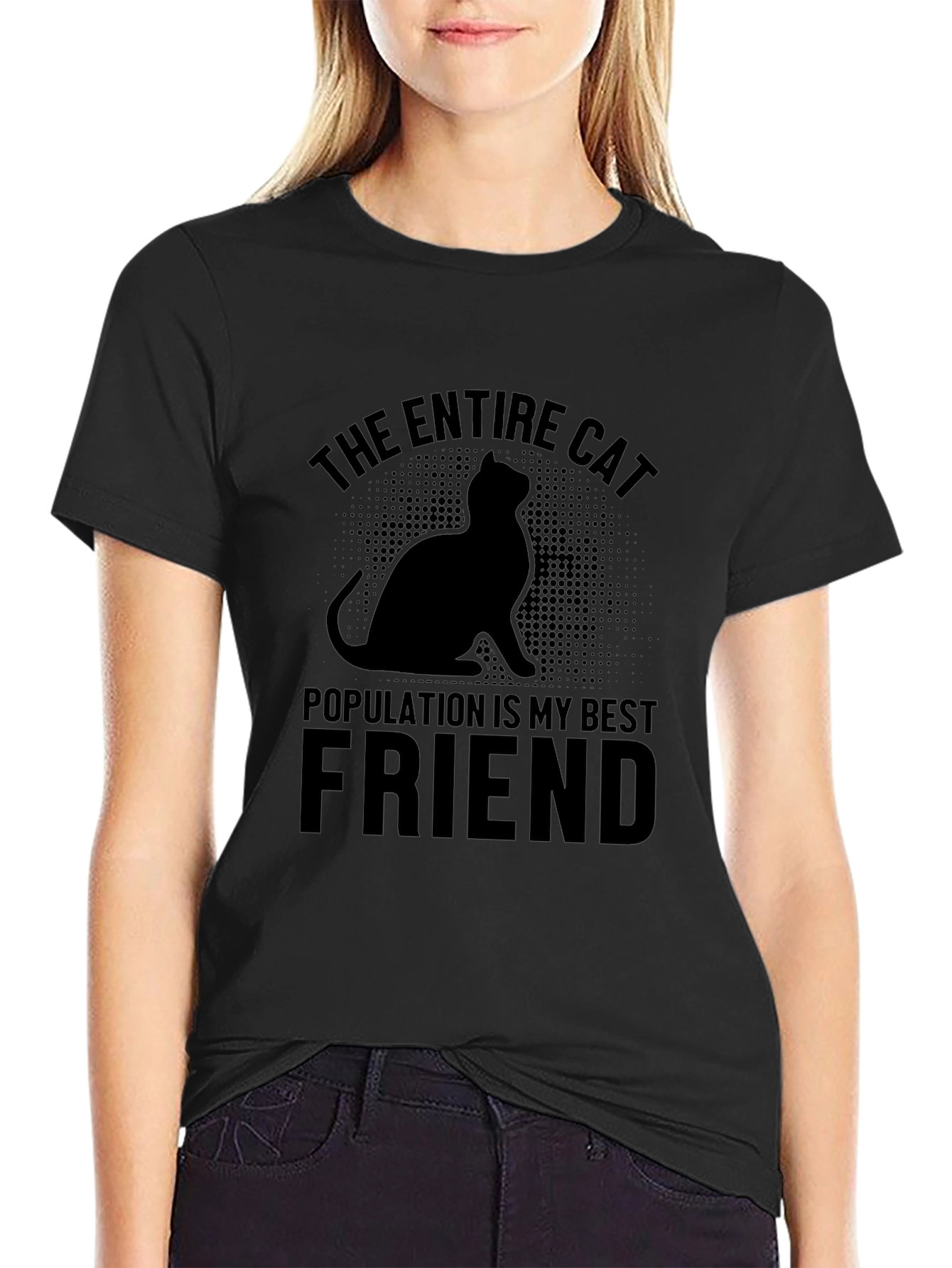 The Entire Cat Population is My Best Friend T-Shirt