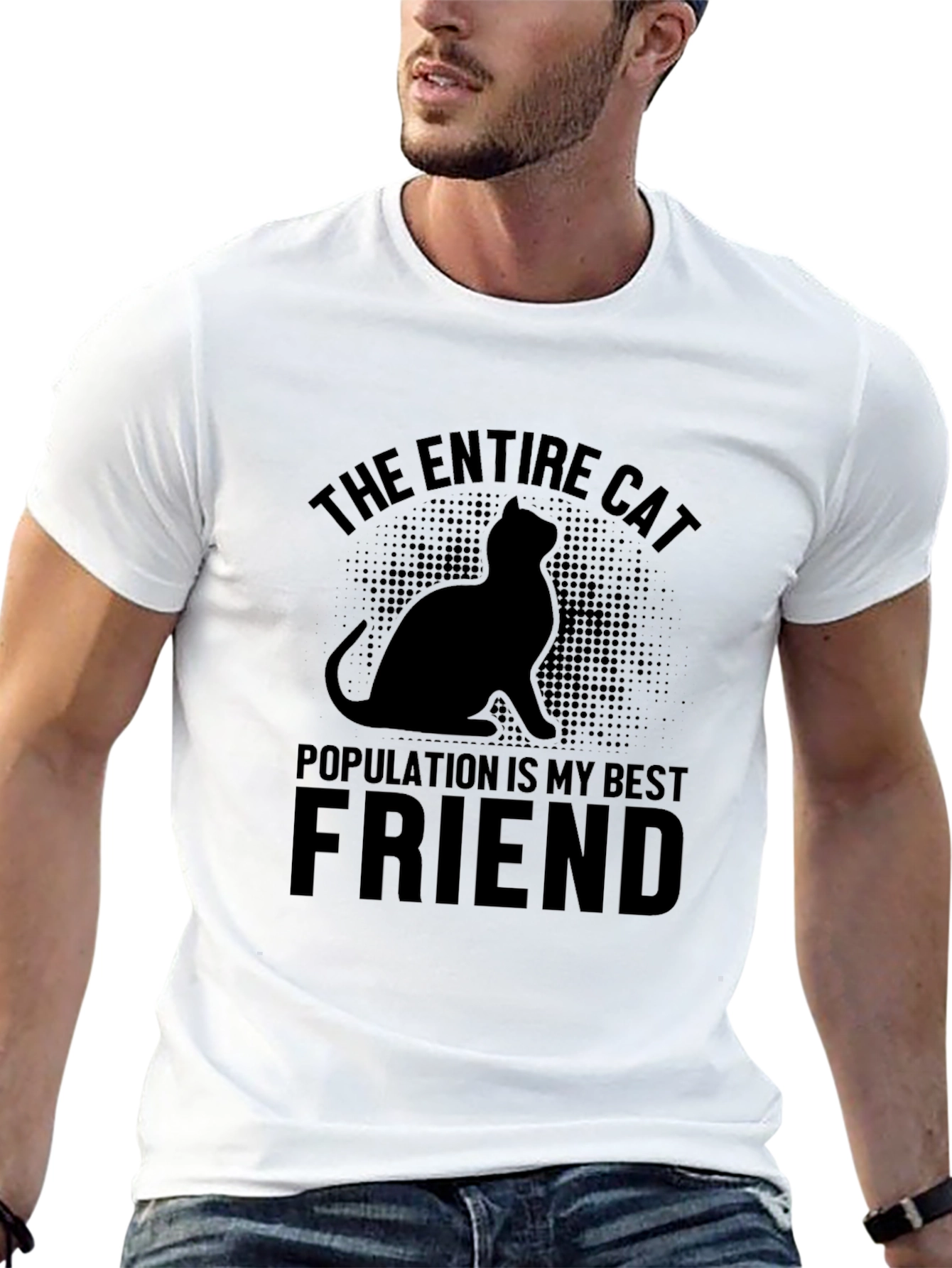 The Entire Cat Population is My Best Friend T-Shirt