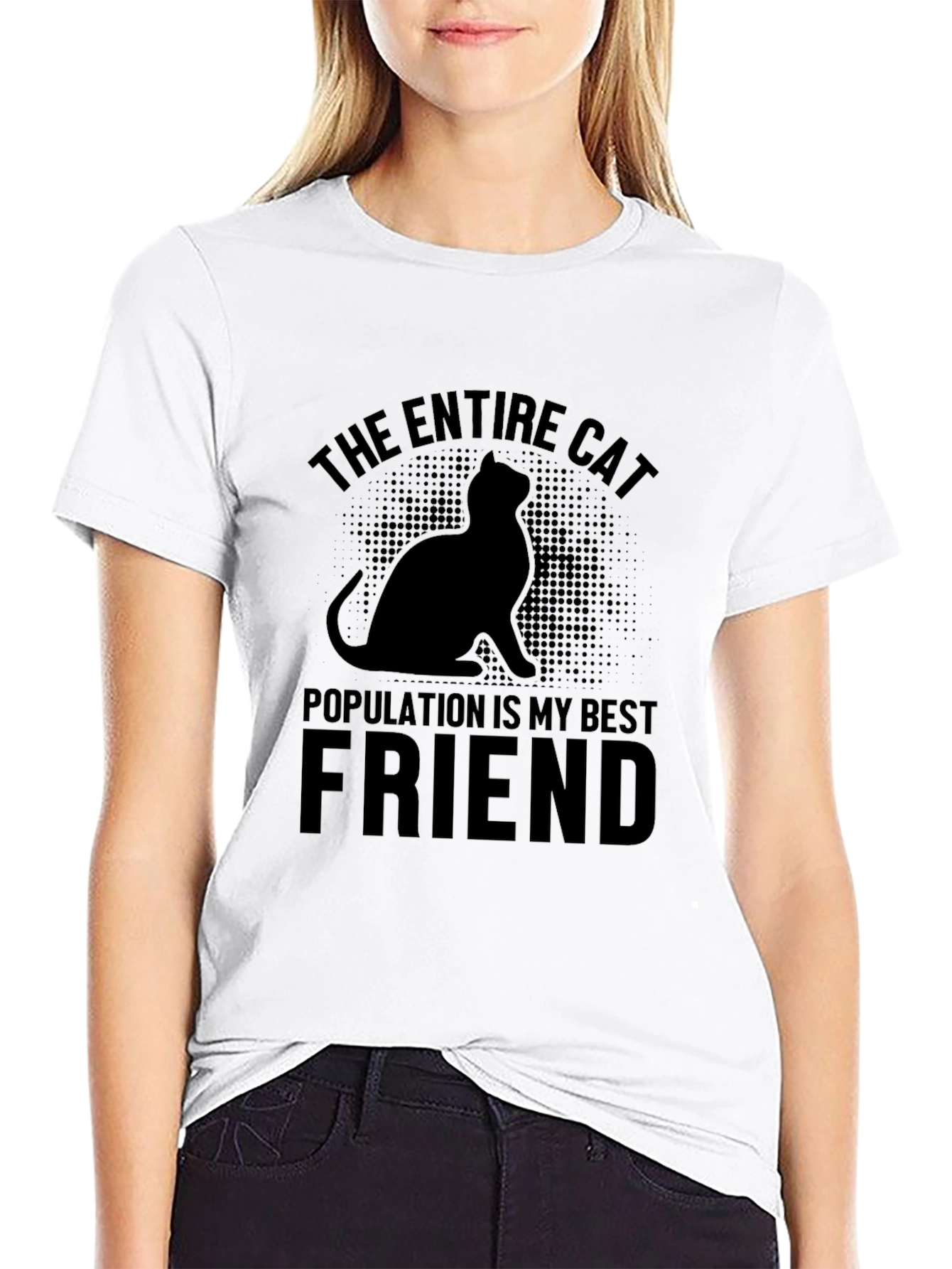 The Entire Cat Population is My Best Friend T-Shirt