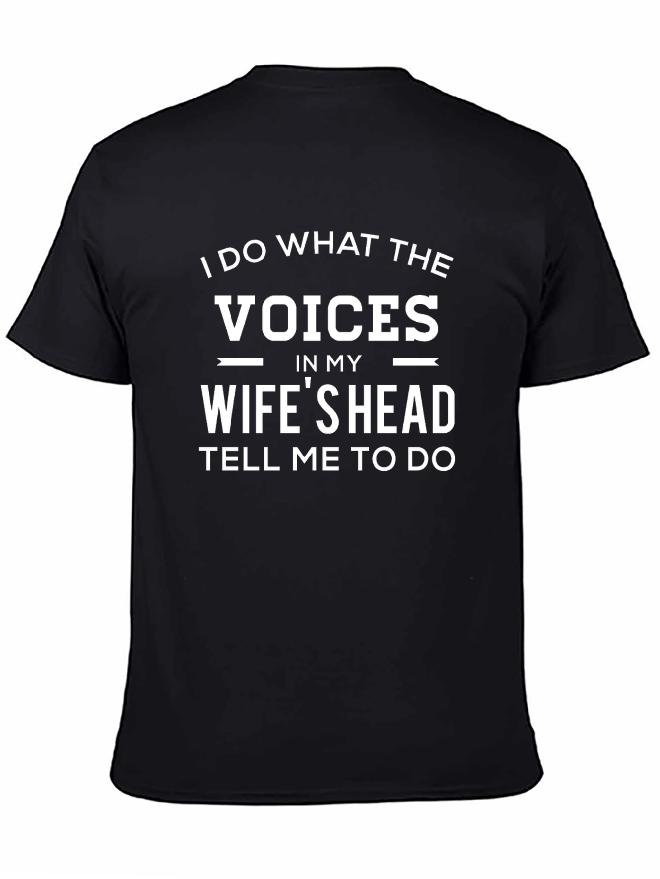 Voices in My Wifes Head Funny T-Shirt
