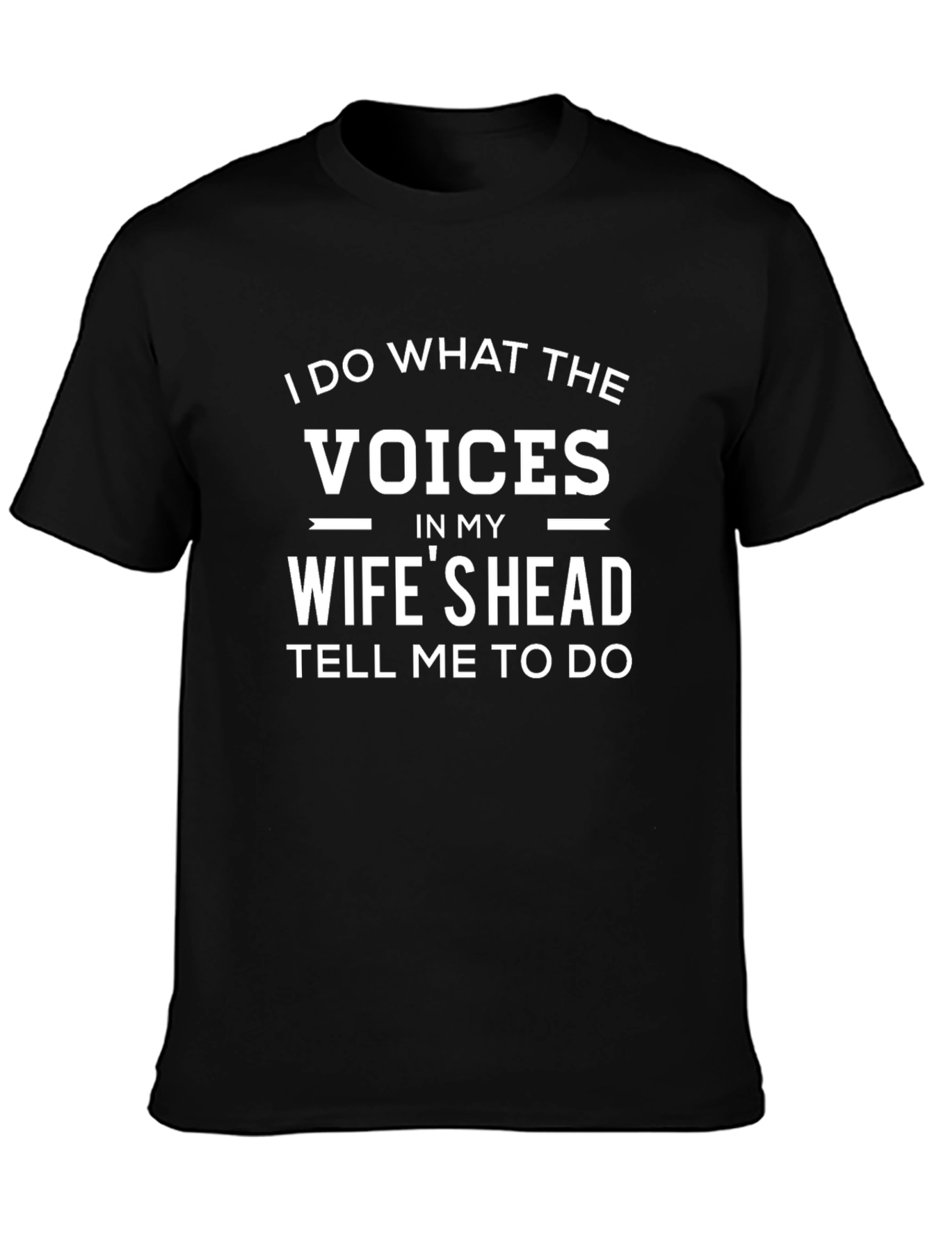 Voices in My Wifes Head Funny T-Shirt
