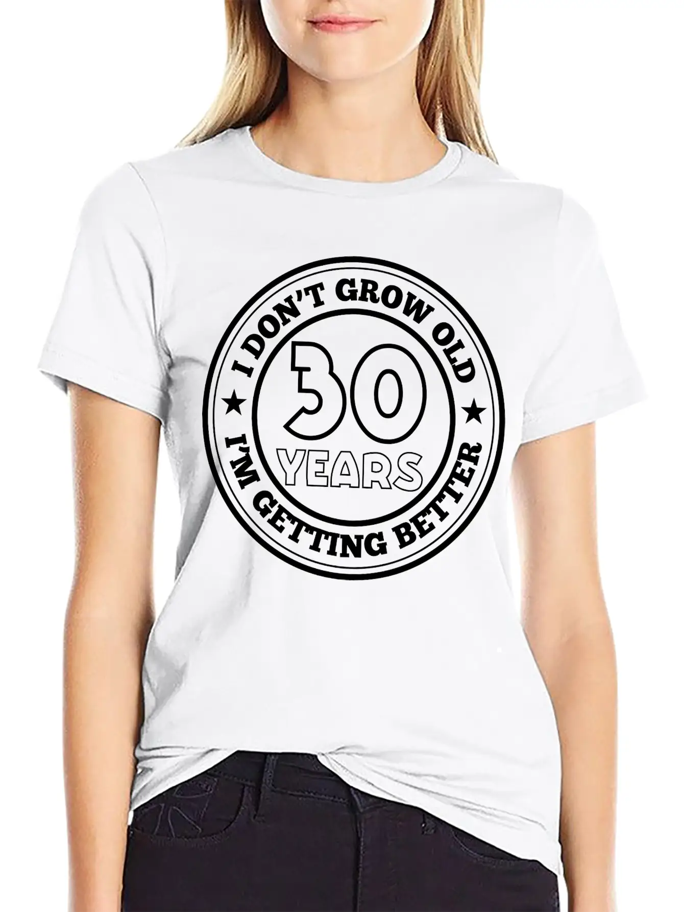 30 Years Old I Am Getting Better Unisex Casual T-Shirt – Clean Design For Daily Comfort