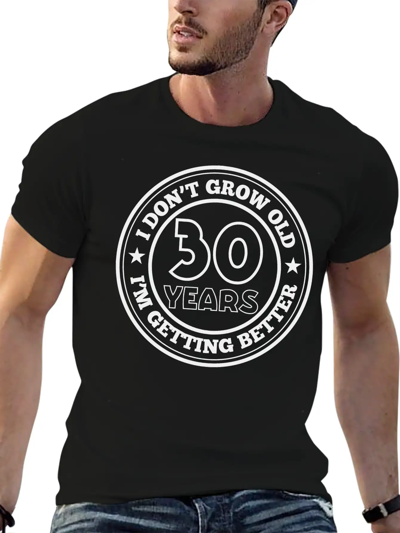 30 Years Old I Am Getting Better Unisex Casual T-Shirt – Clean Design For Daily Comfort