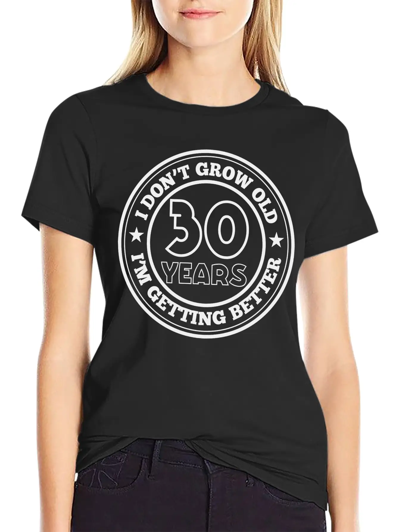 30 Years Old I Am Getting Better Unisex Casual T-Shirt – Clean Design For Daily Comfort