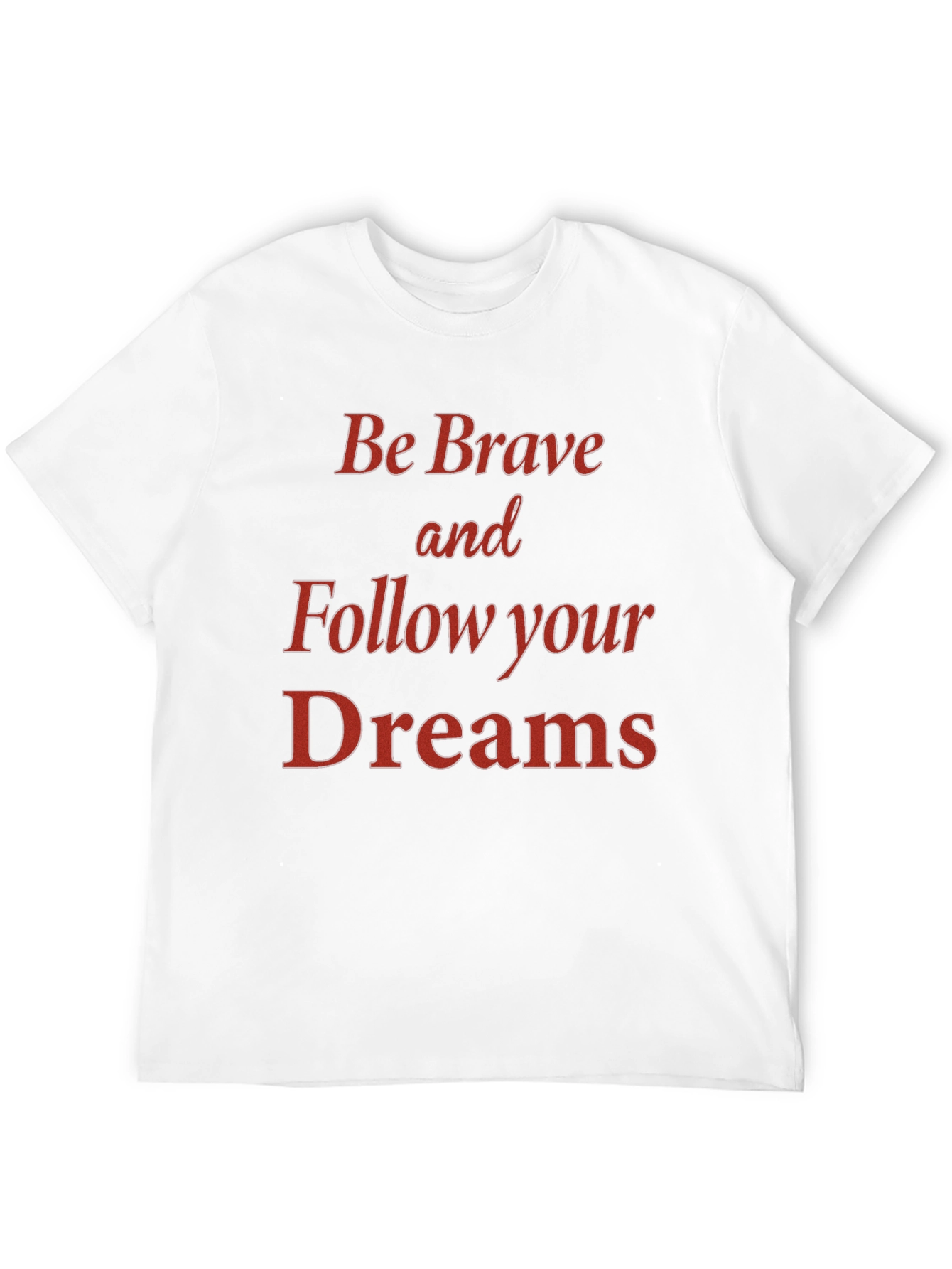 Be Brave Motivational Graphic Tee