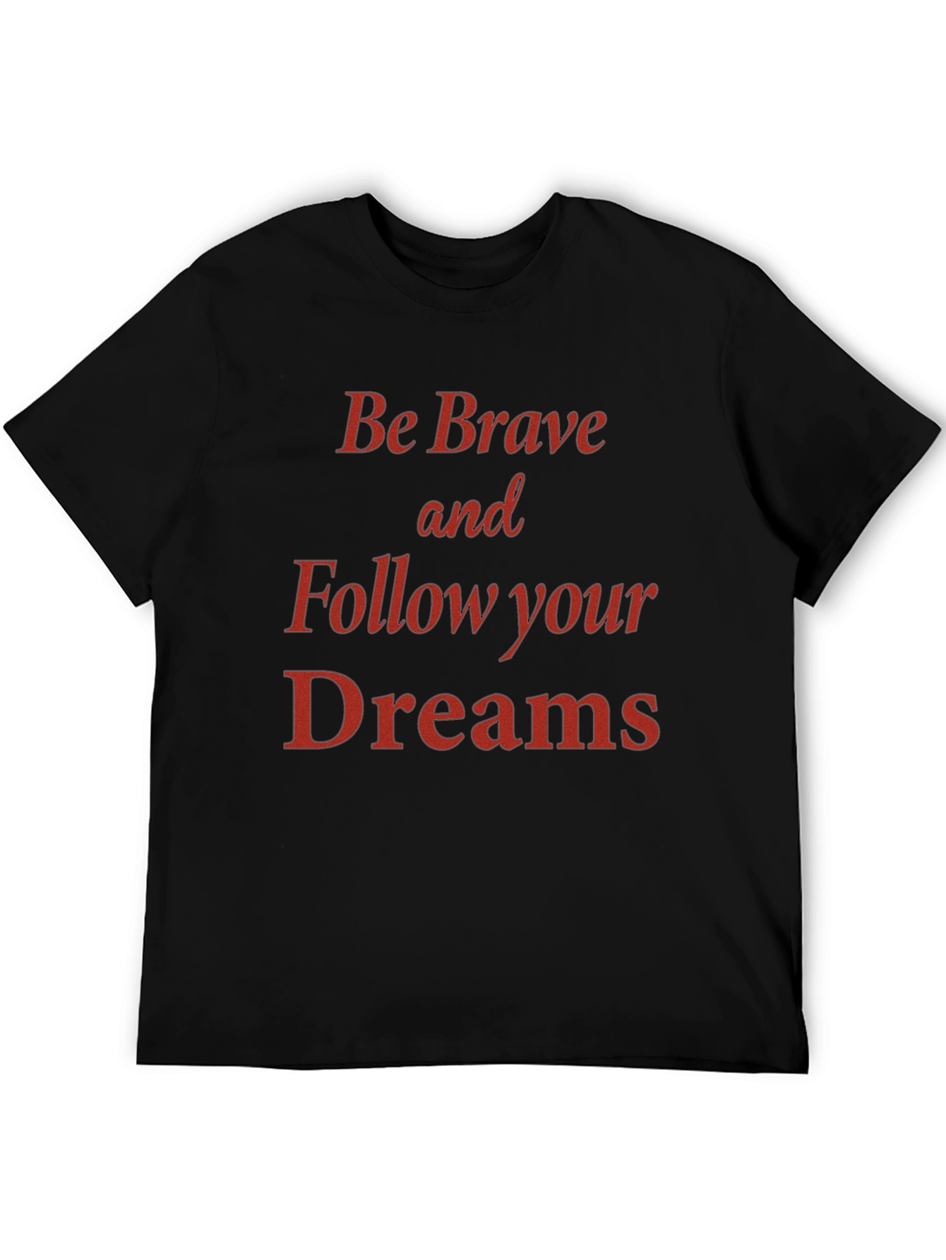 Be Brave Motivational Graphic Tee