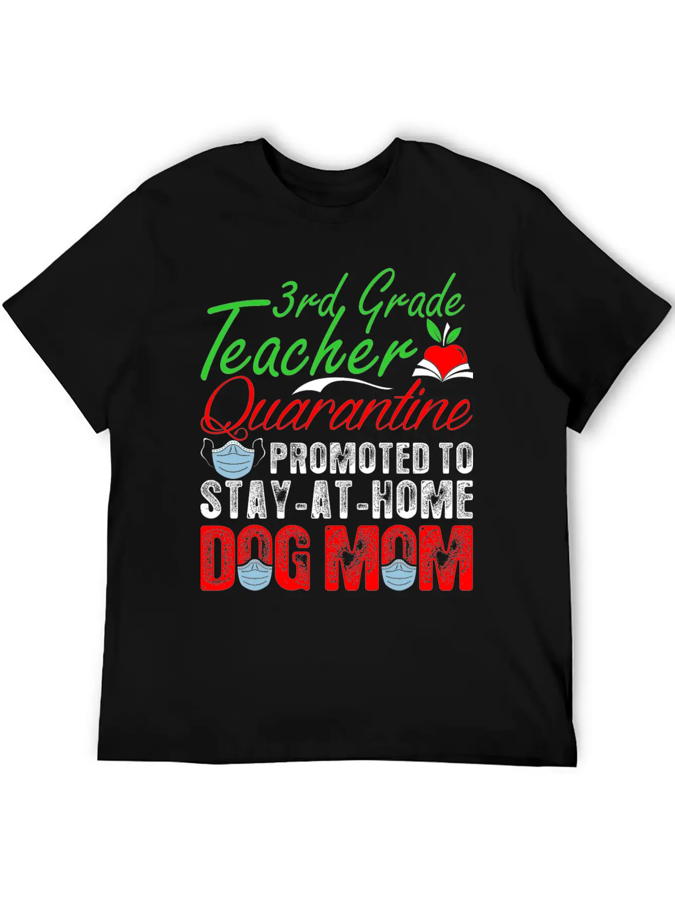 3rd Grade Teacher Quarantine Dog Mom Tshirt Lightweight Cotton T-Shirt – Daily Comfort Graphic Shirt