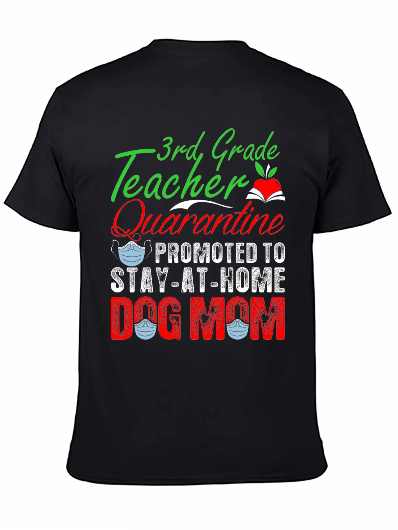 3rd Grade Teacher Quarantine Dog Mom Tshirt Lightweight Cotton T-Shirt – Daily Comfort Graphic Shirt