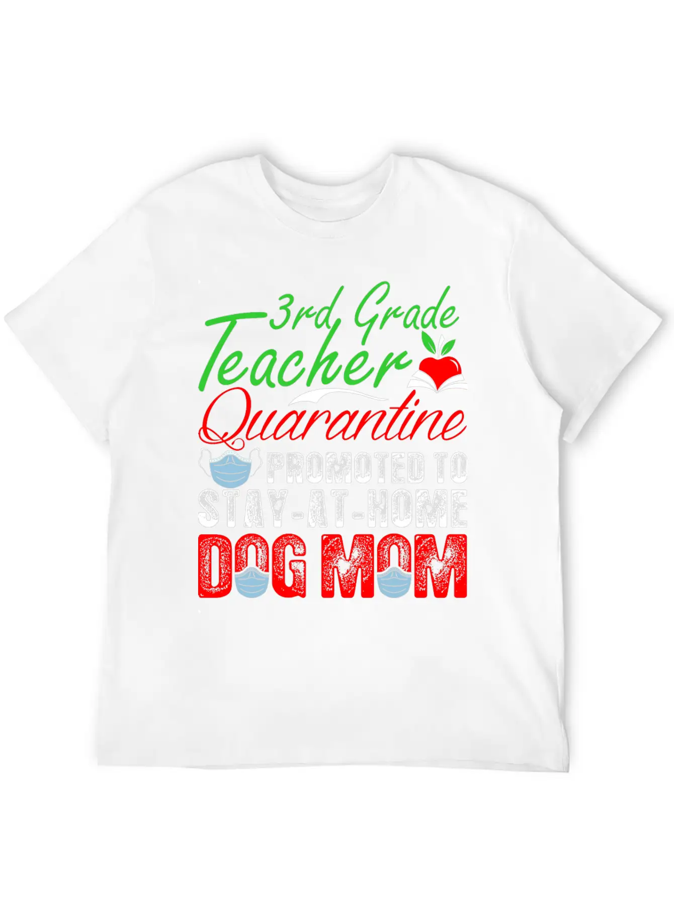 3rd Grade Teacher Quarantine Dog Mom Tshirt Lightweight Cotton T-Shirt – Daily Comfort Graphic Shirt