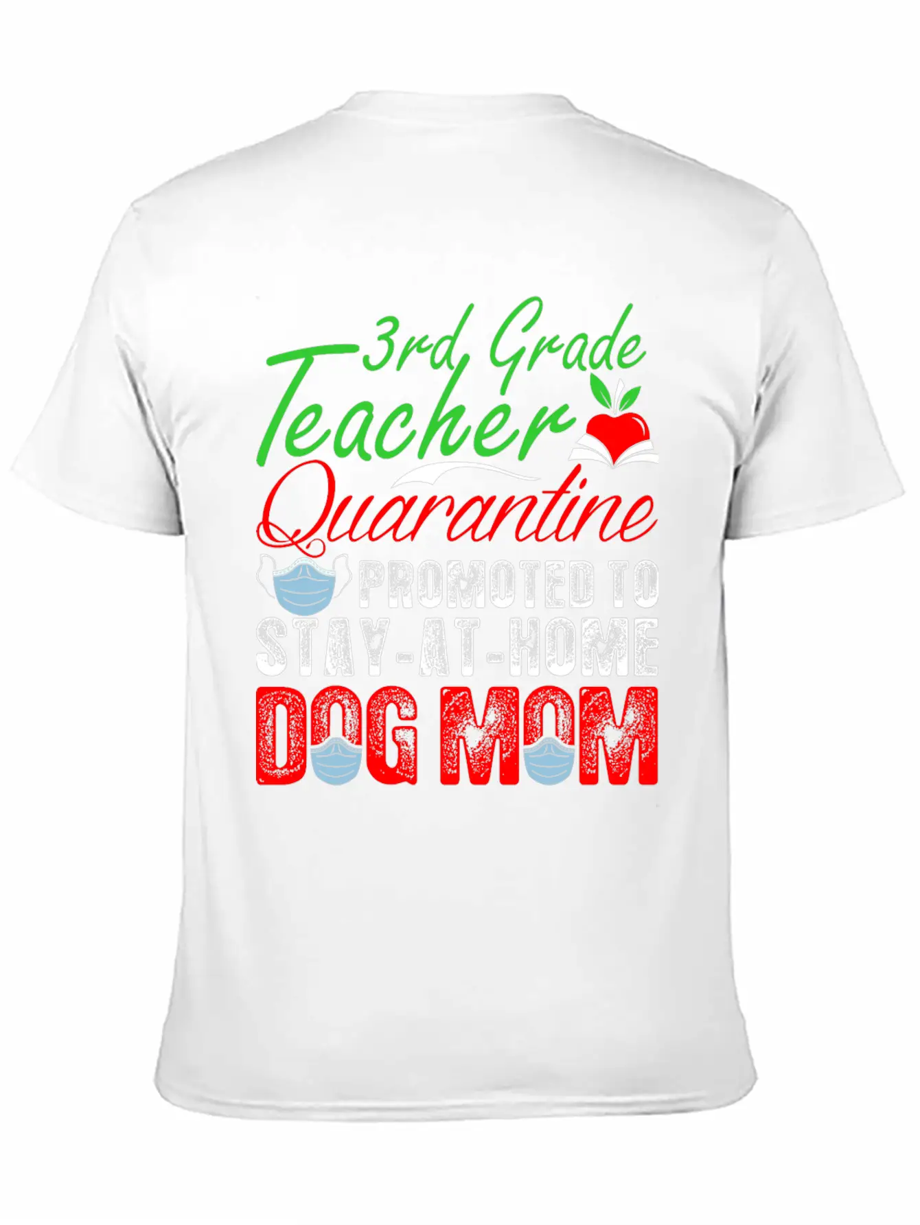 3rd Grade Teacher Quarantine Dog Mom Tshirt Lightweight Cotton T-Shirt – Daily Comfort Graphic Shirt