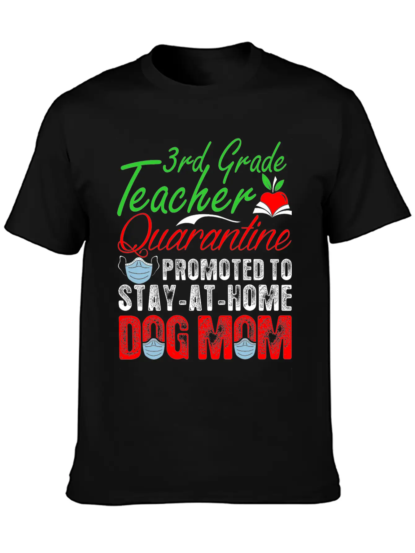 3rd Grade Teacher Quarantine Dog Mom Tshirt Lightweight Cotton T-Shirt – Daily Comfort Graphic Shirt