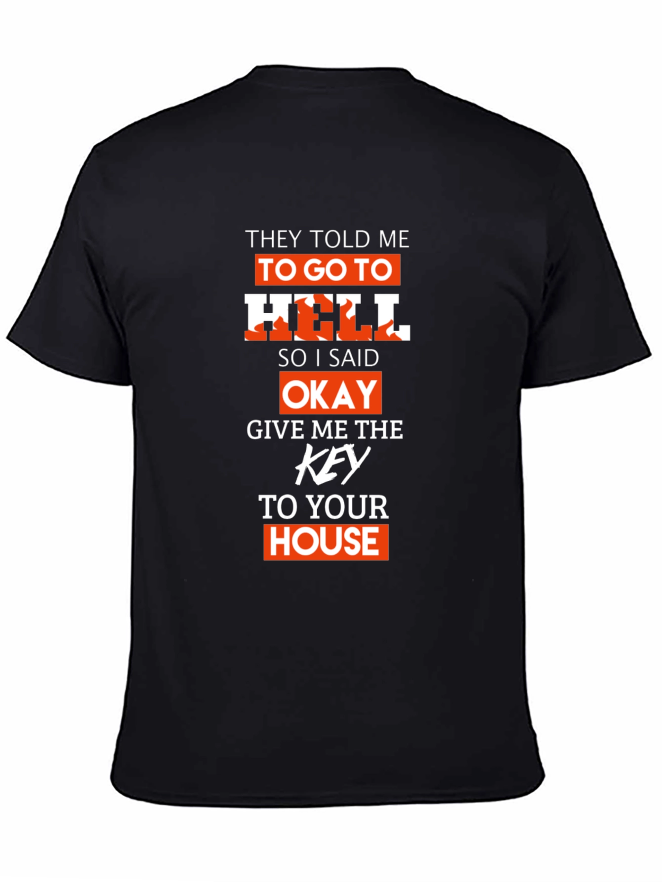 They Told Me To Go To Hell T-Shirt