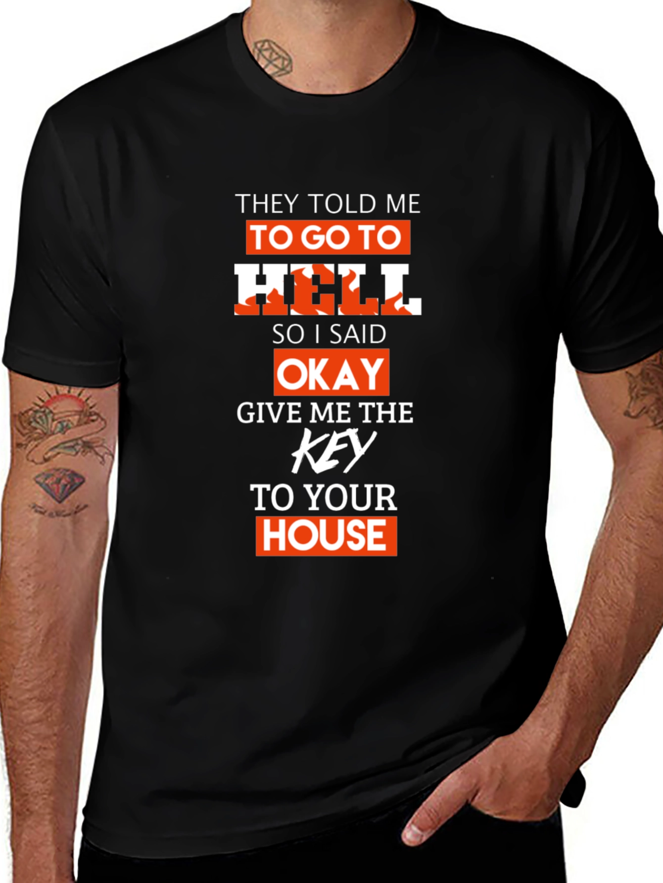 They Told Me To Go To Hell T-Shirt