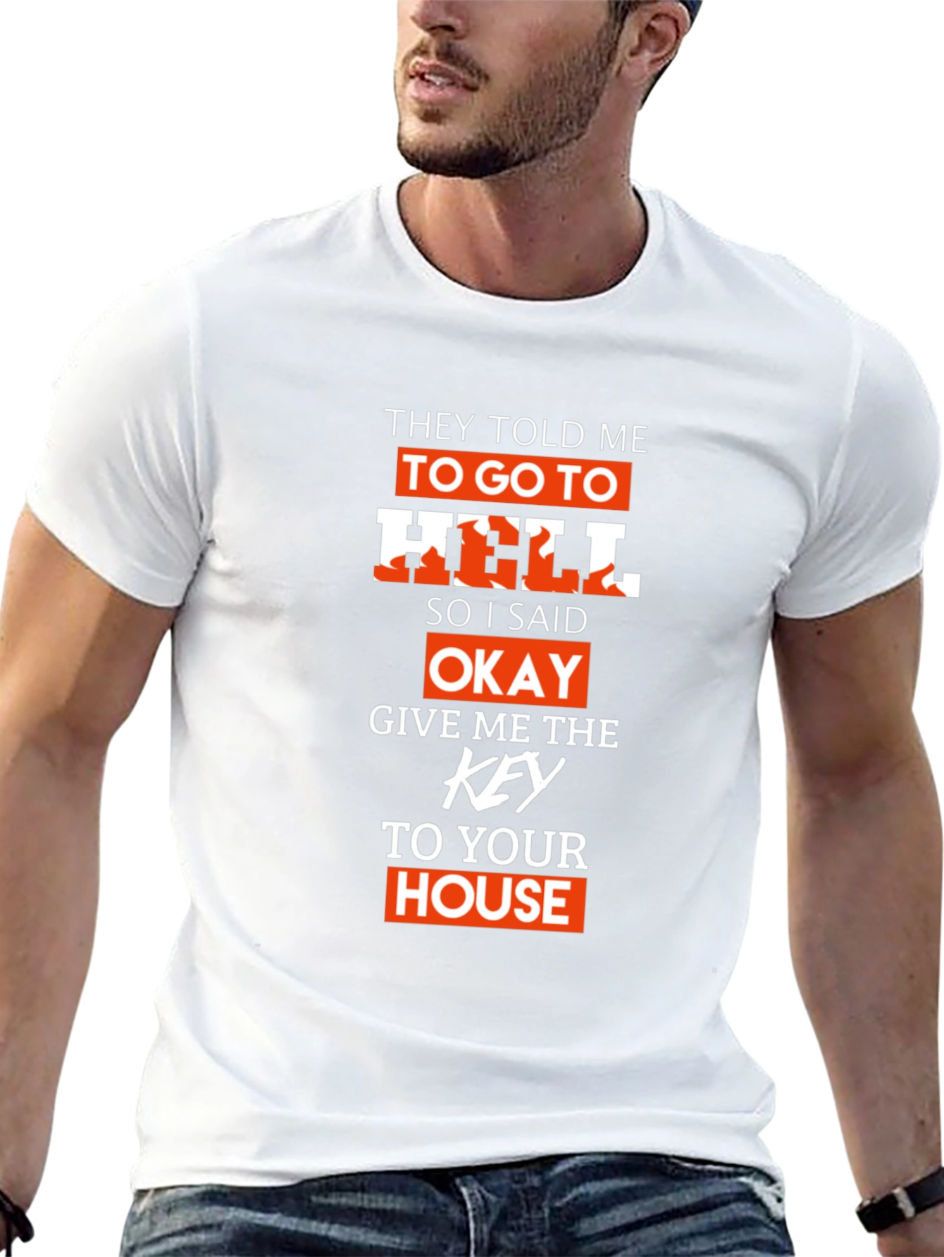 They Told Me To Go To Hell T-Shirt