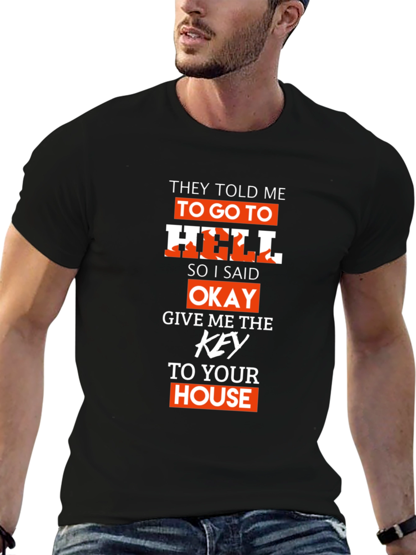 They Told Me To Go To Hell T-Shirt