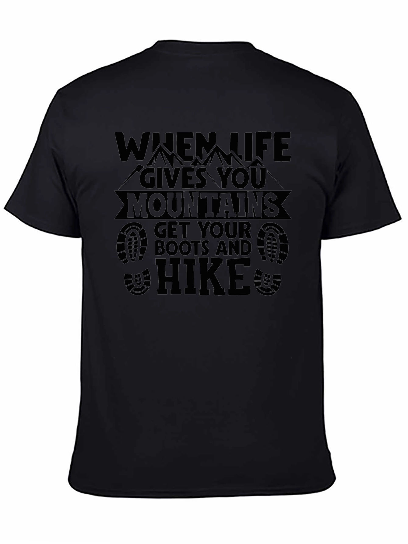 When Life Gives You Mountains Hiking T-Shirt