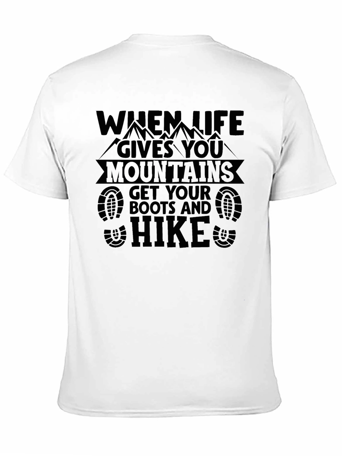 When Life Gives You Mountains Hiking T-Shirt