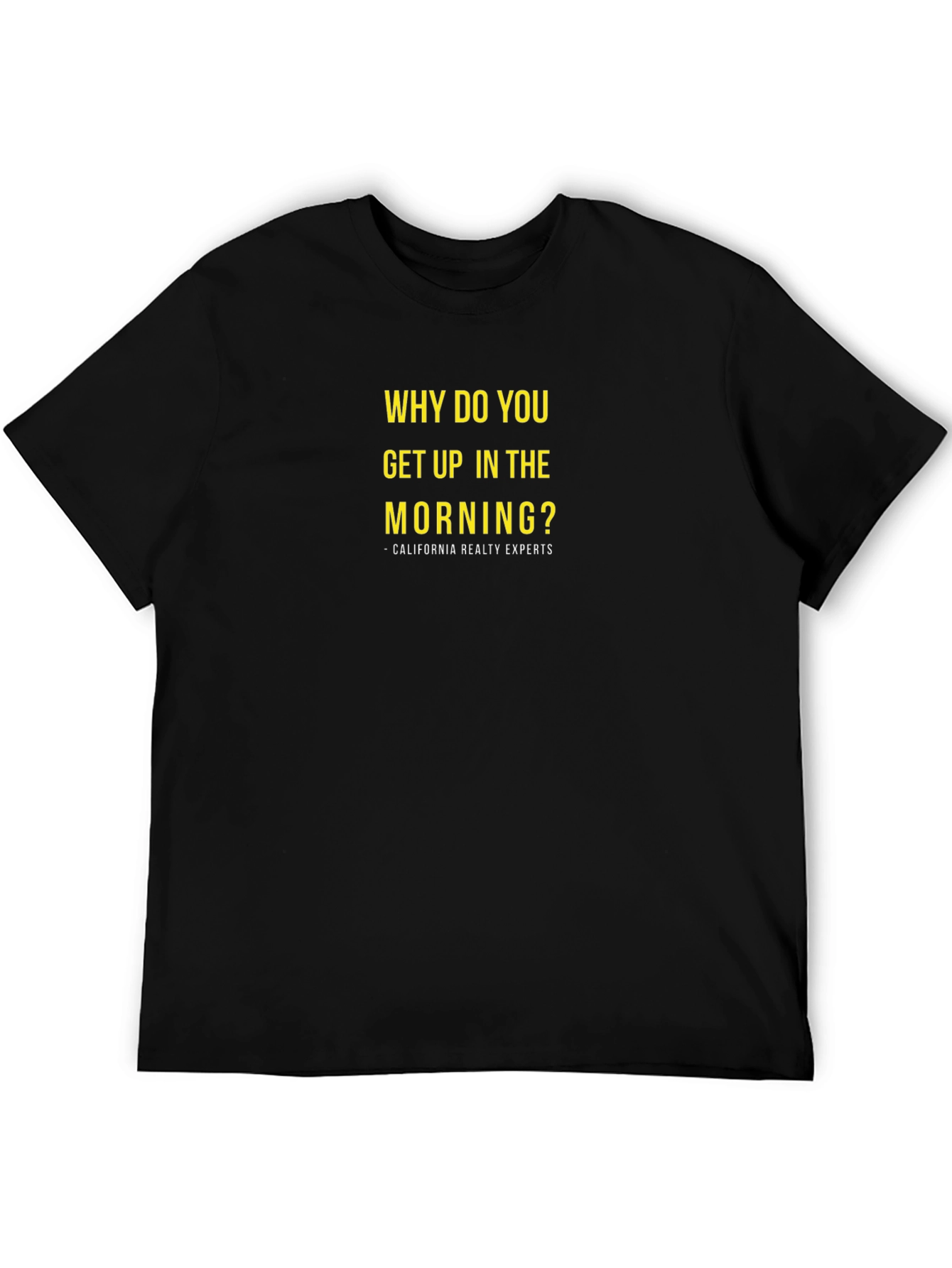 Why Do You Get Up Black T-Shirt