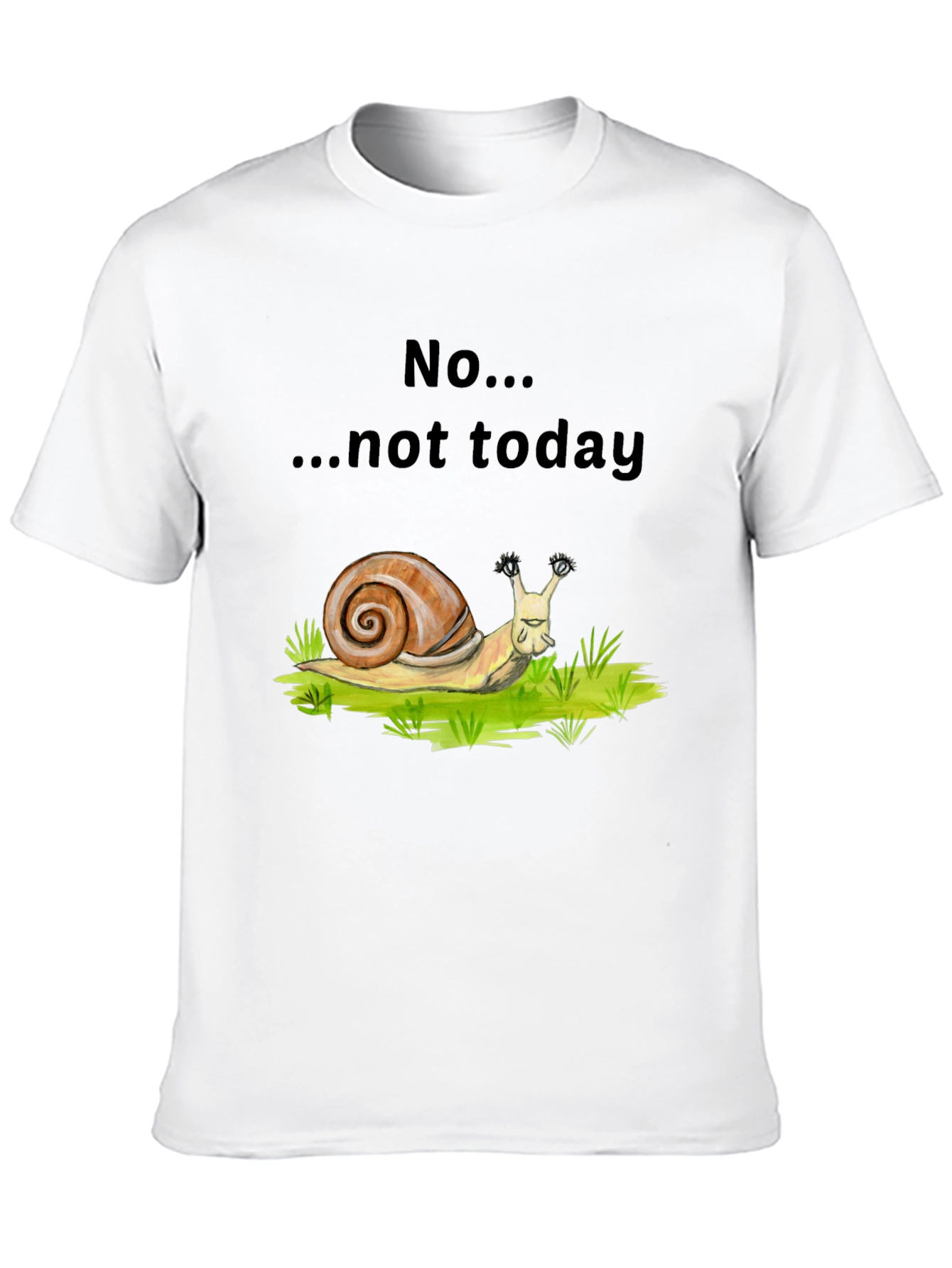 Snail Not Today Graphic T-Shirt