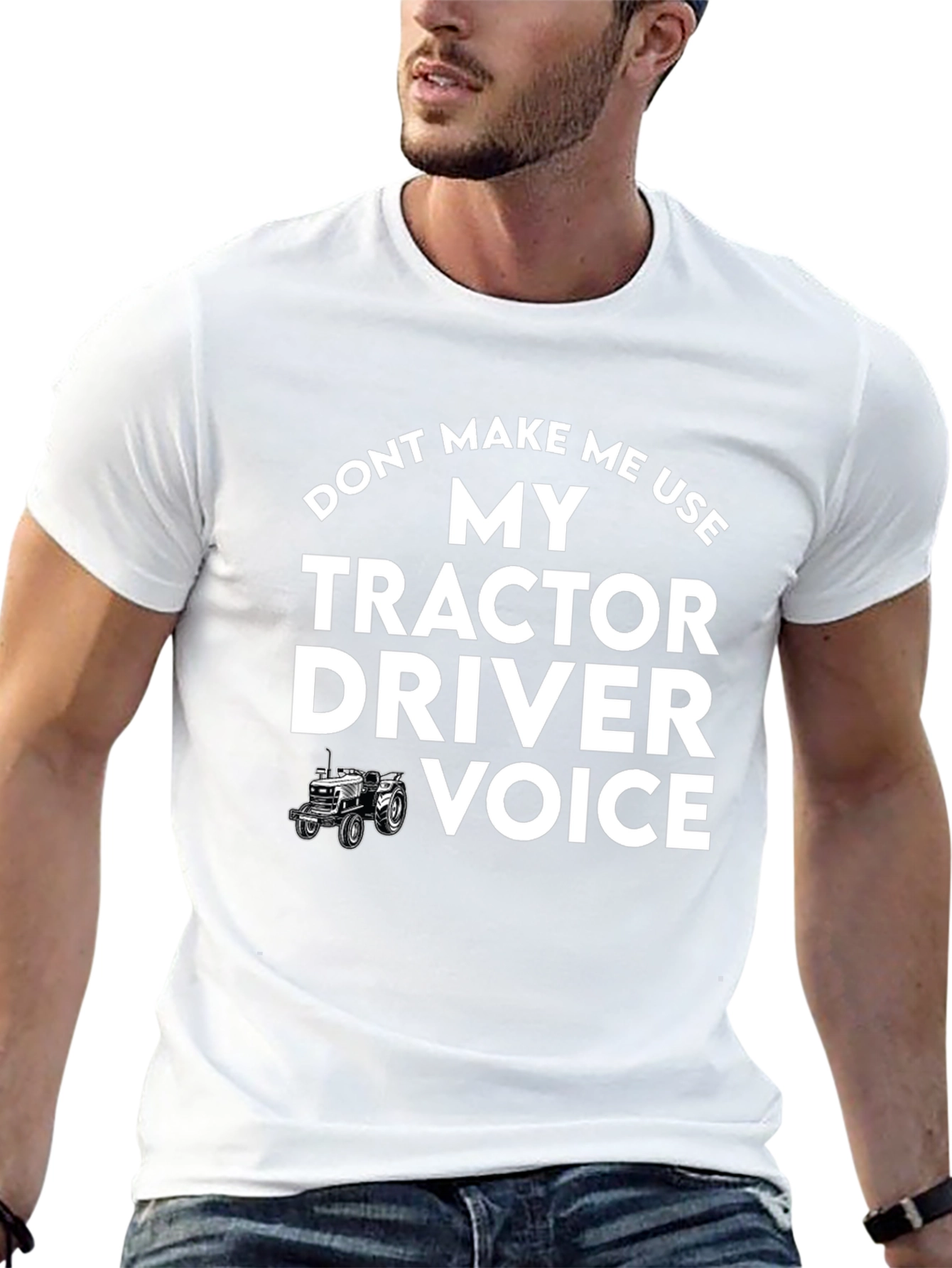 Tractor Driver Voice T-Shirt - Funny Farmer Tee