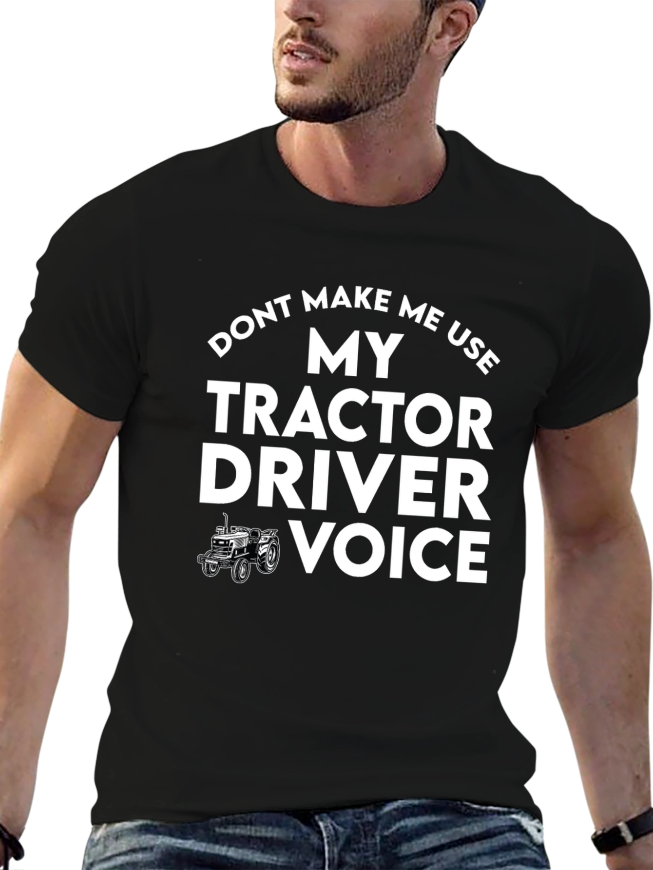 Tractor Driver Voice T-Shirt - Funny Farmer Tee