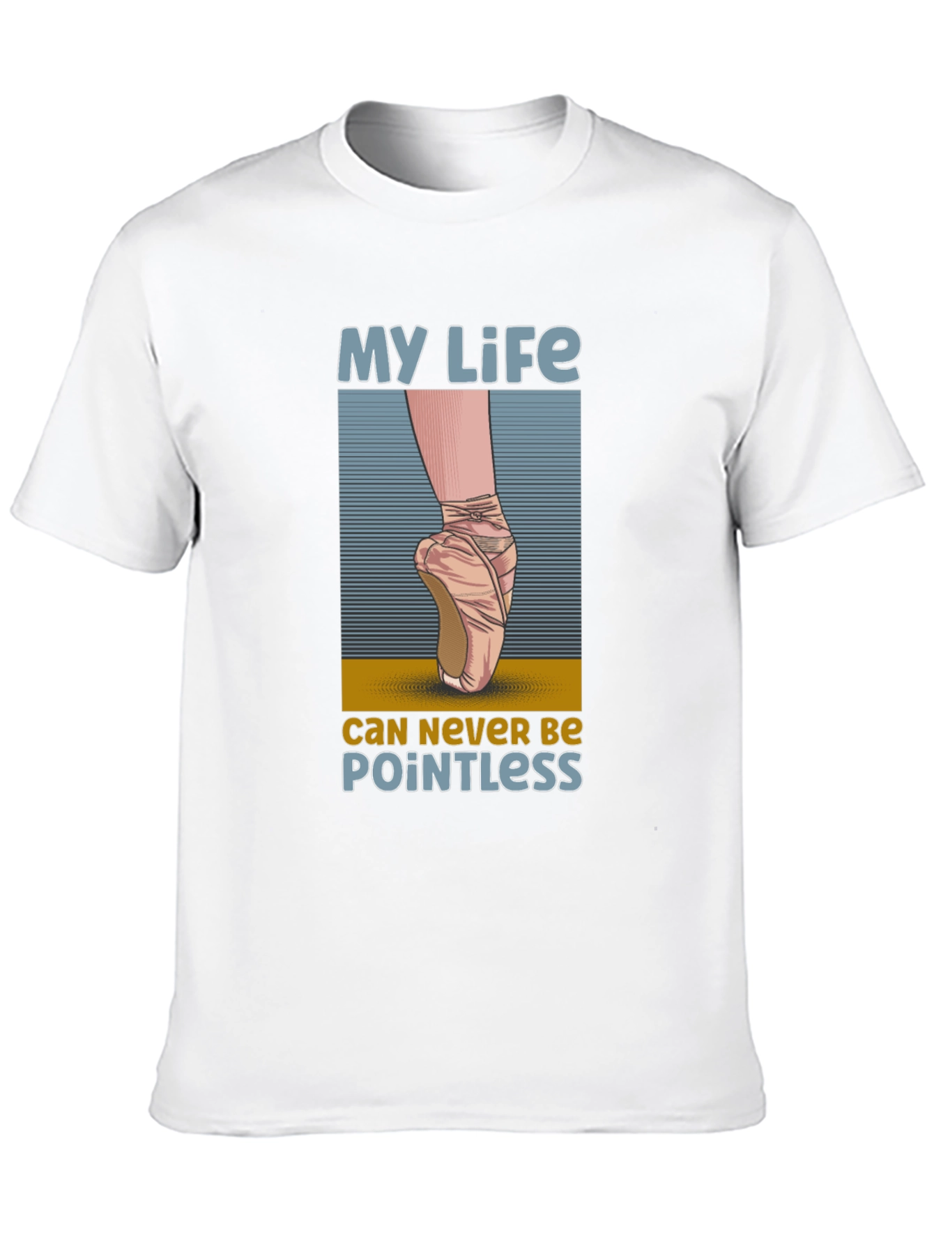 My Life Ballet T-Shirt - Pointless Design