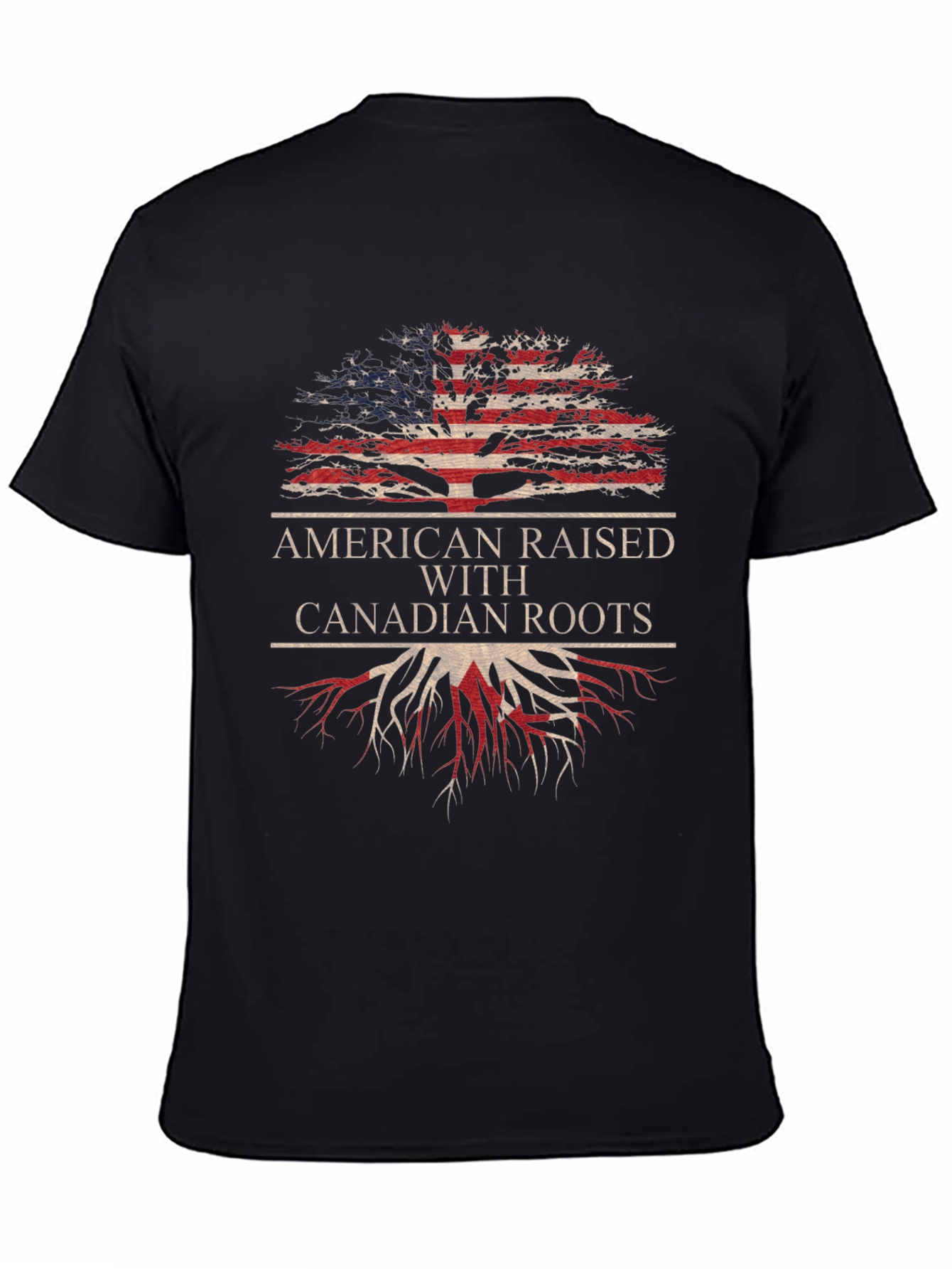 American Raised with Canadian Roots T-Shirt