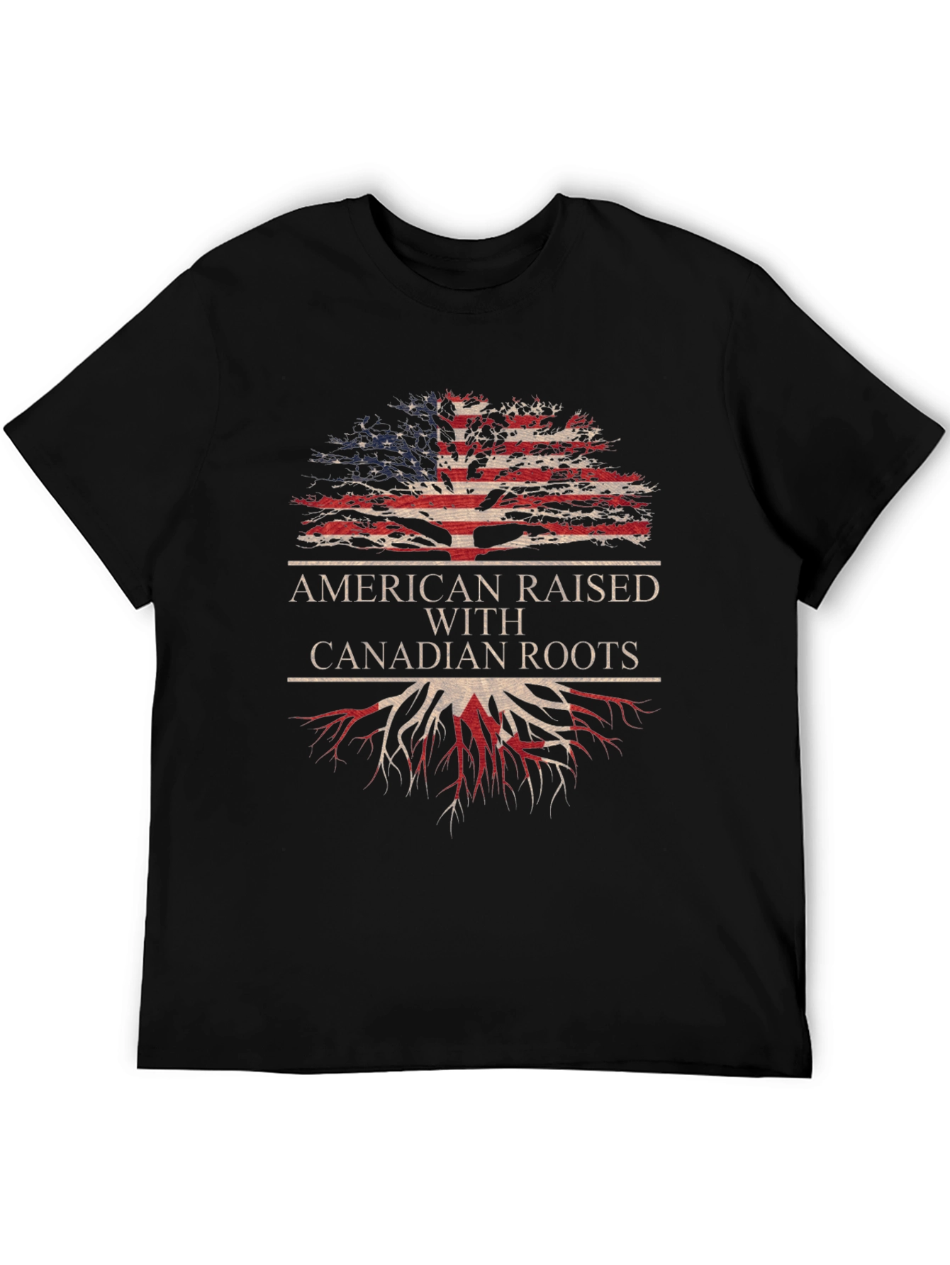American Raised with Canadian Roots T-Shirt