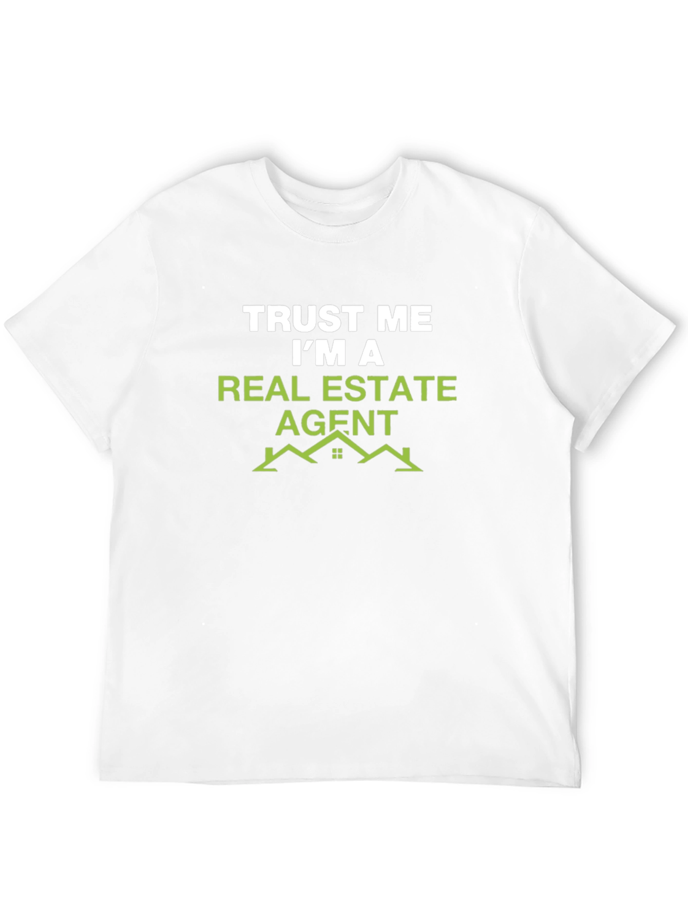 Trust Me Im A Real Estate Agent T-Shirt