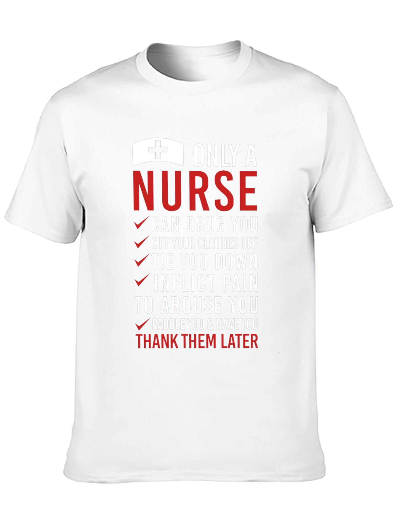Only A Nurse T-Shirt: Humorous Medical Apparel