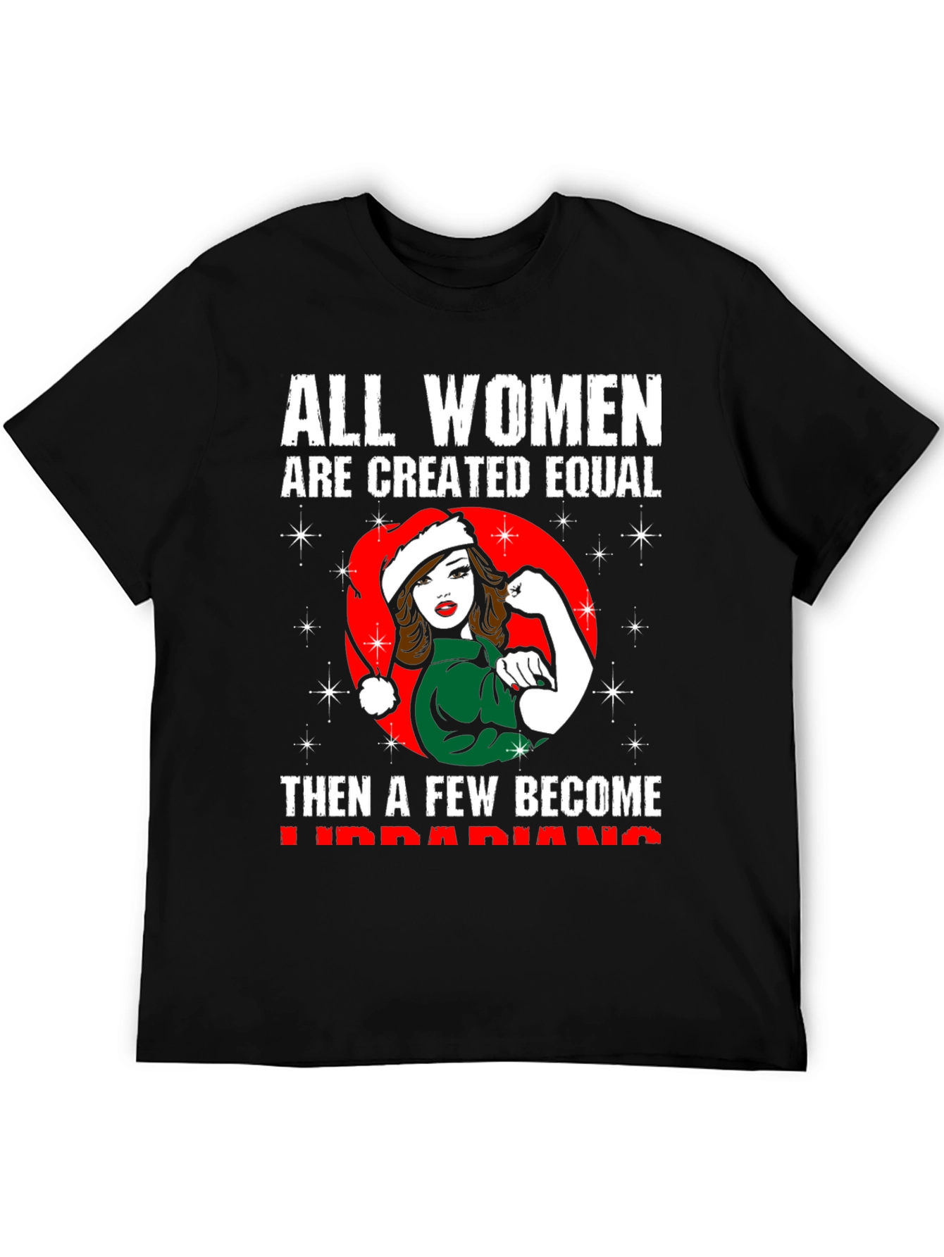 All Women Are Created Equal Librarian Christmas T-Shirt