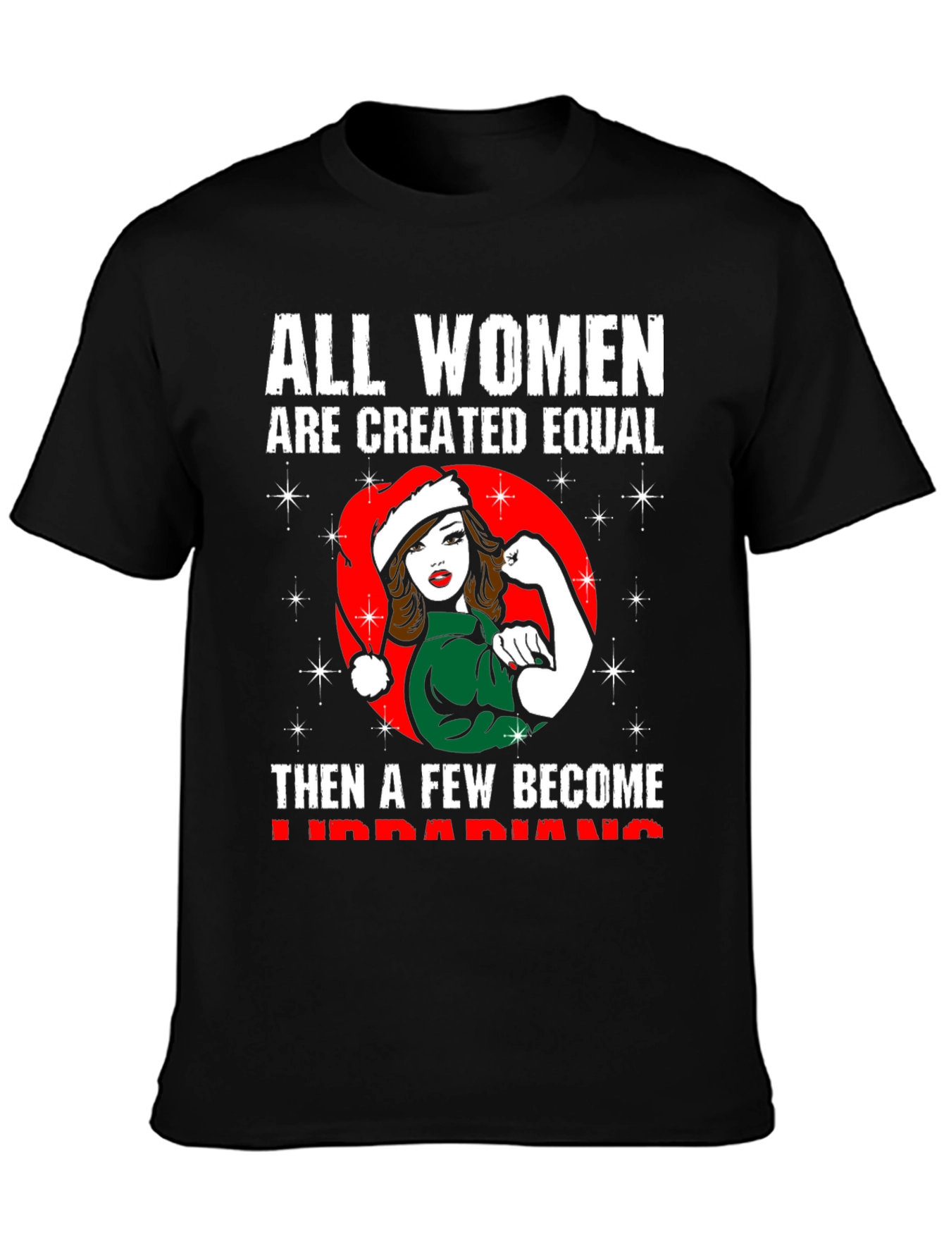 All Women Are Created Equal Librarian Christmas T-Shirt