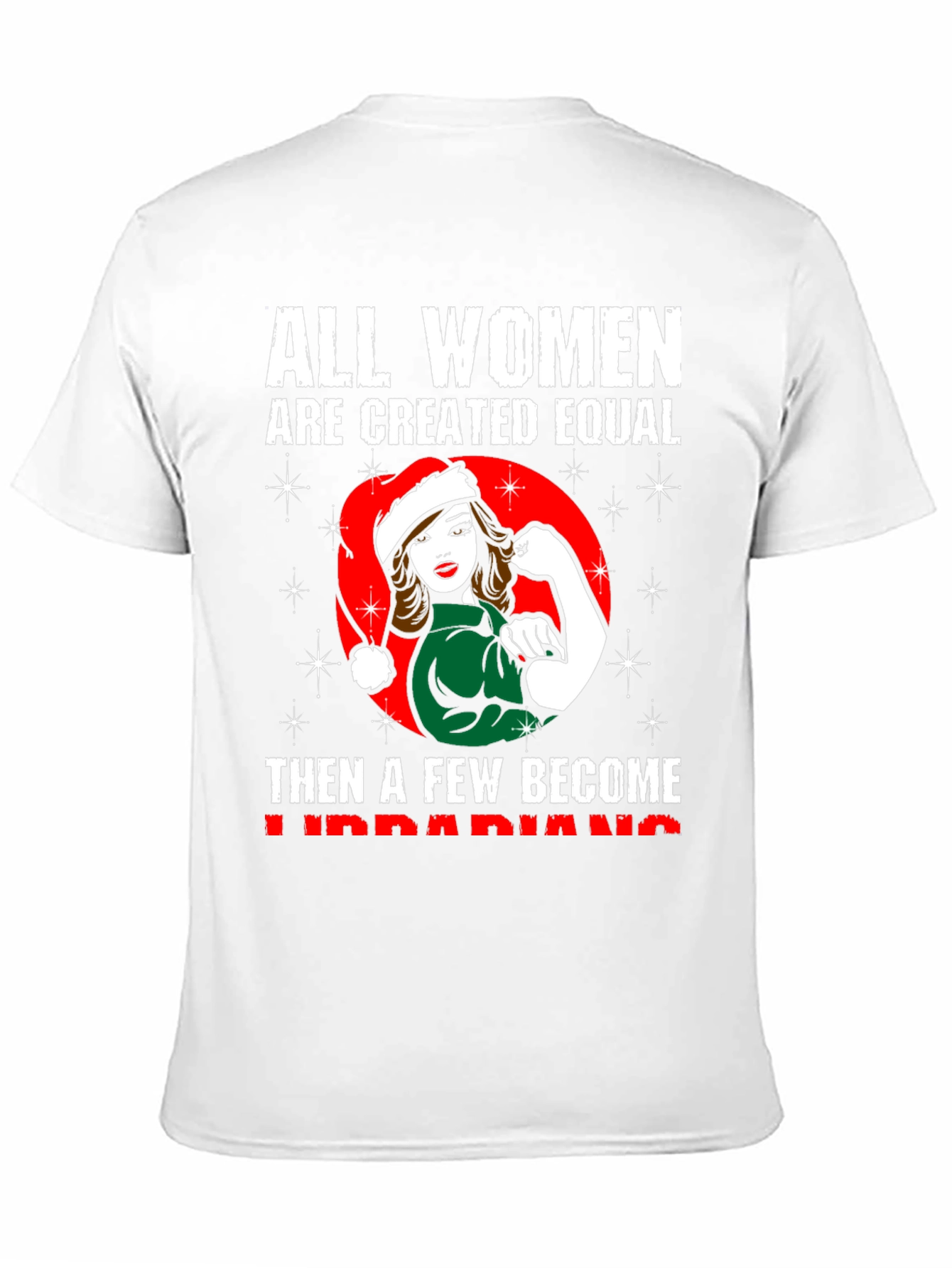 All Women Are Created Equal Librarian Christmas T-Shirt