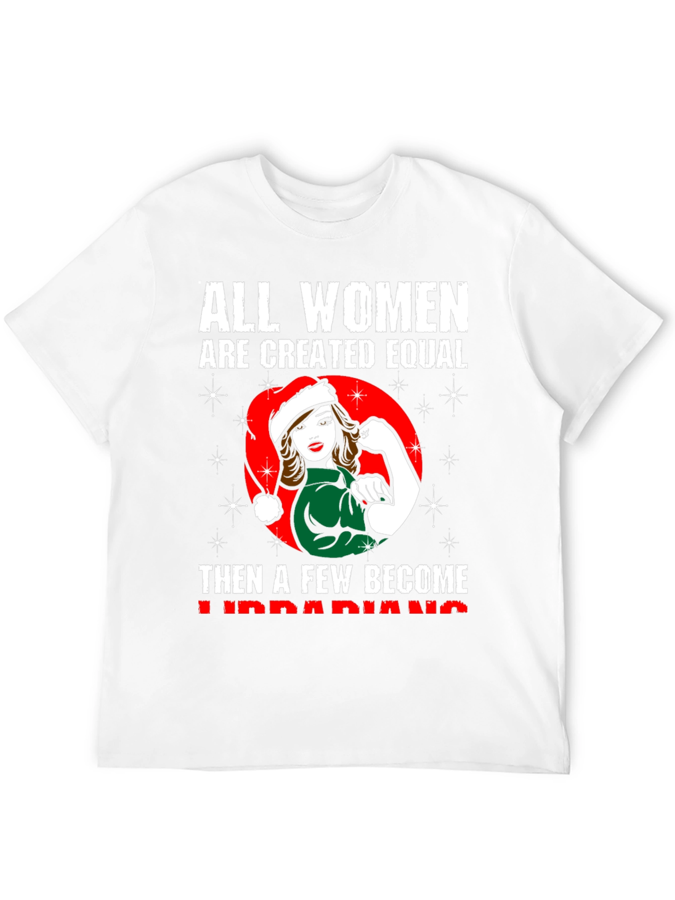 All Women Are Created Equal Librarian Christmas T-Shirt