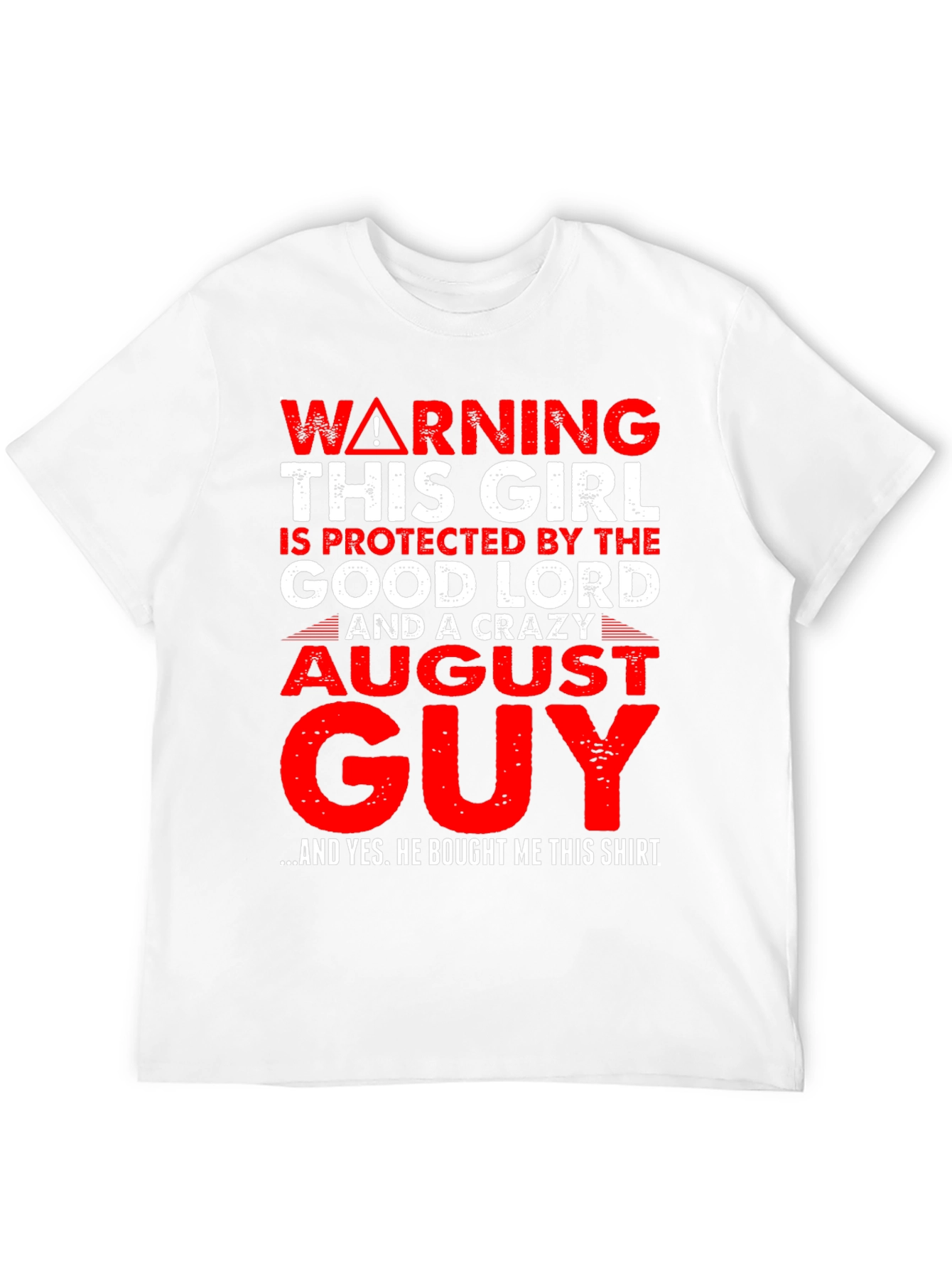 Warning Crazy August Guy T-Shirt