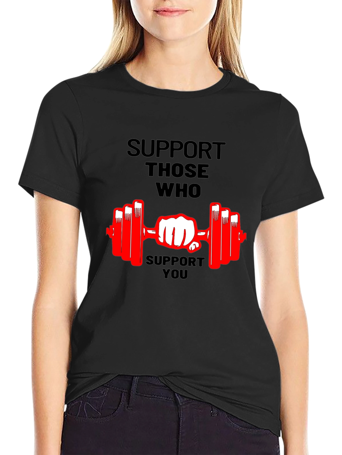 Support Those Who Support You Graphic T-Shirt