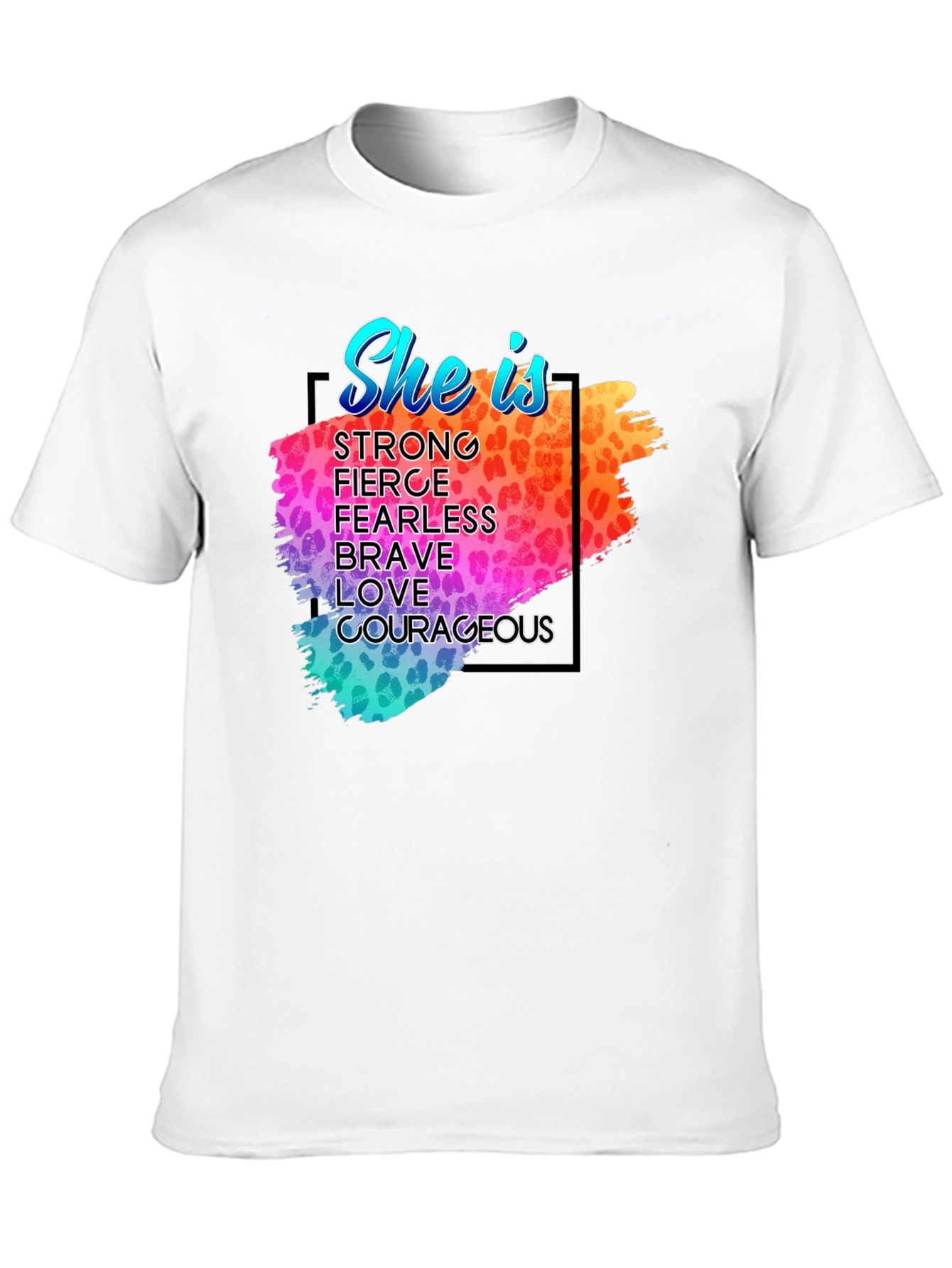 She Is T-Shirt - Strong Fierce Brave Courageous