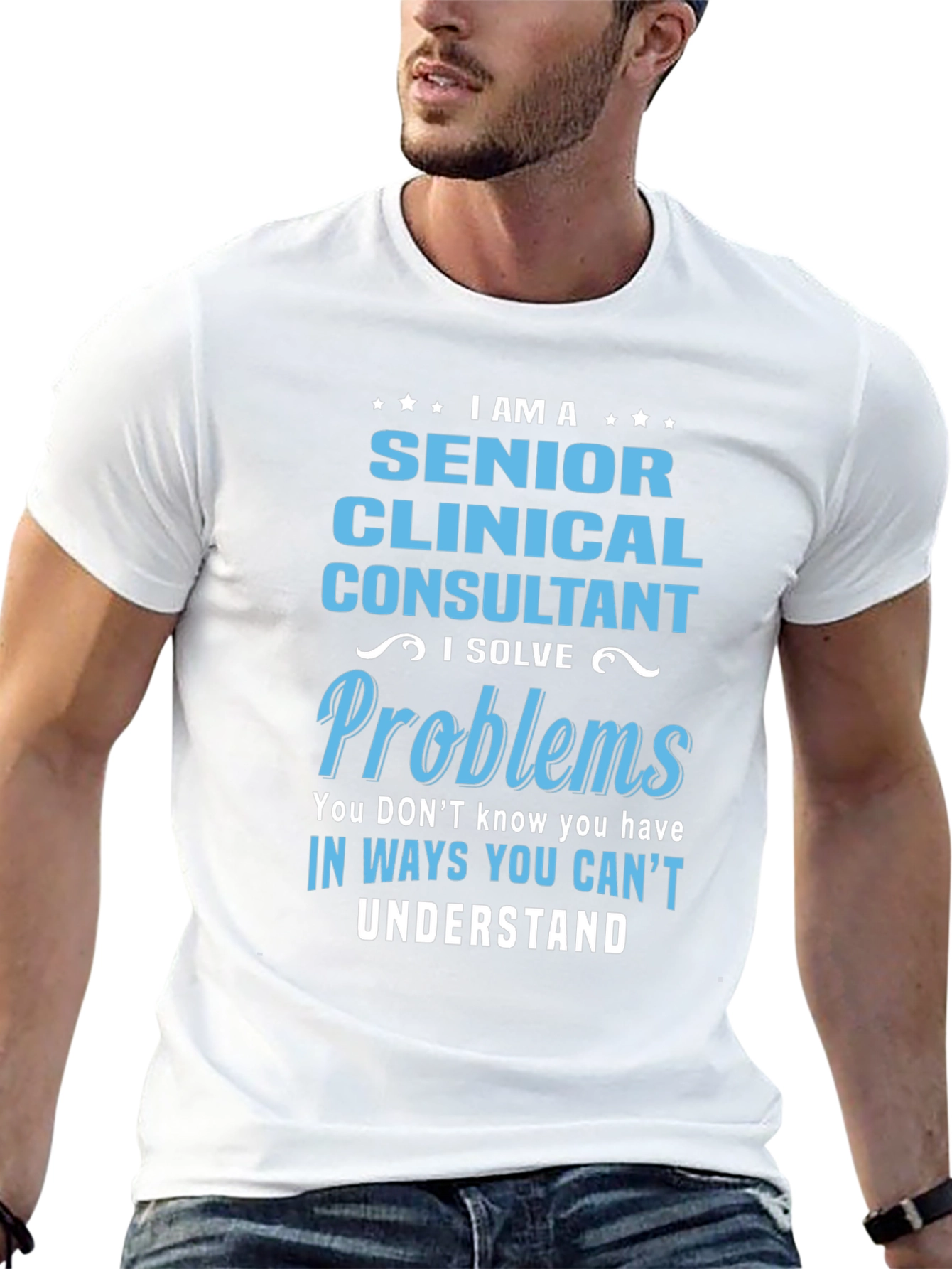 Senior Clinical Consultant T-Shirt: I Solve Problems