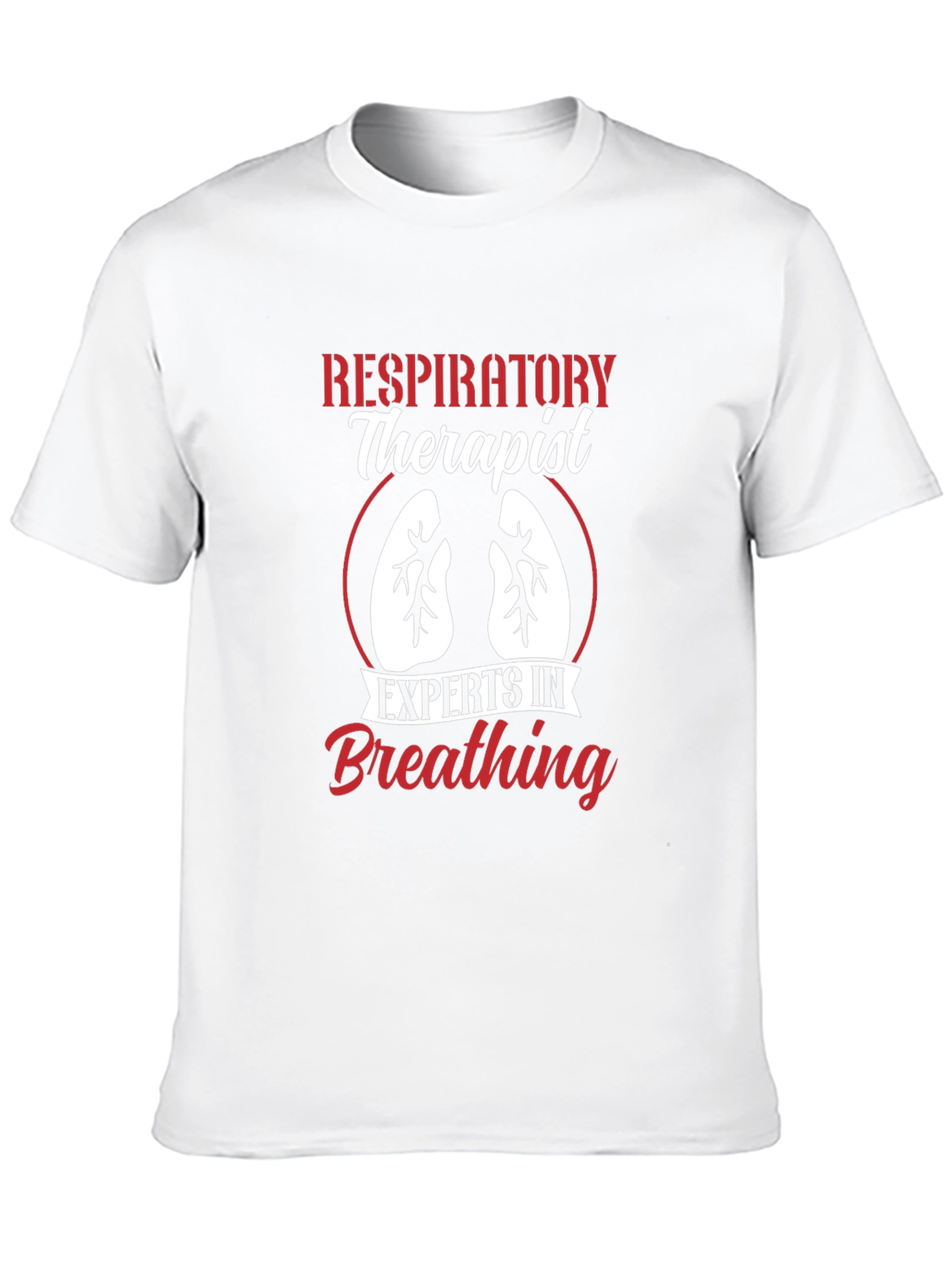 Respiratory Therapist T-Shirt - Experts in Breathing