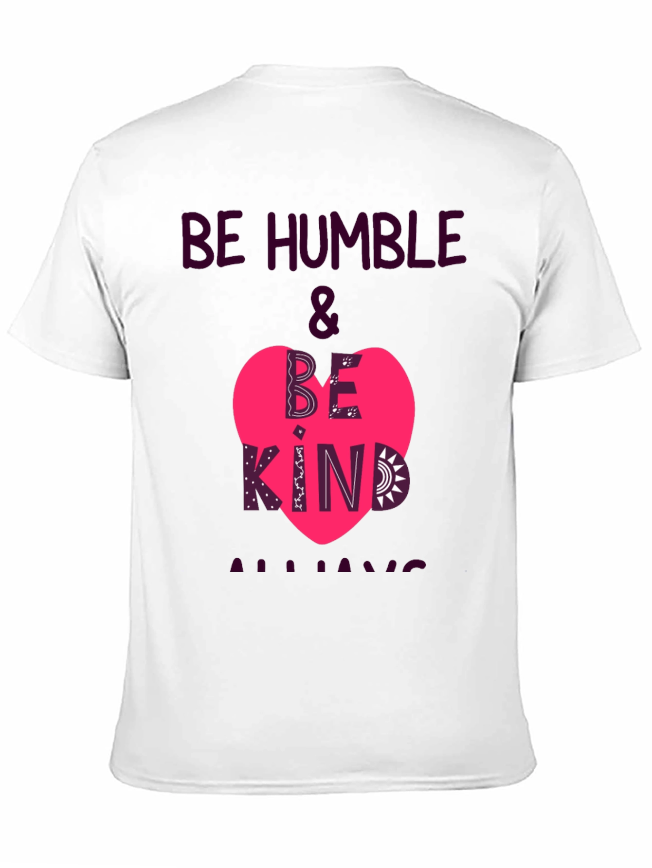 Be Humble & Be Kind Always T-Shirt