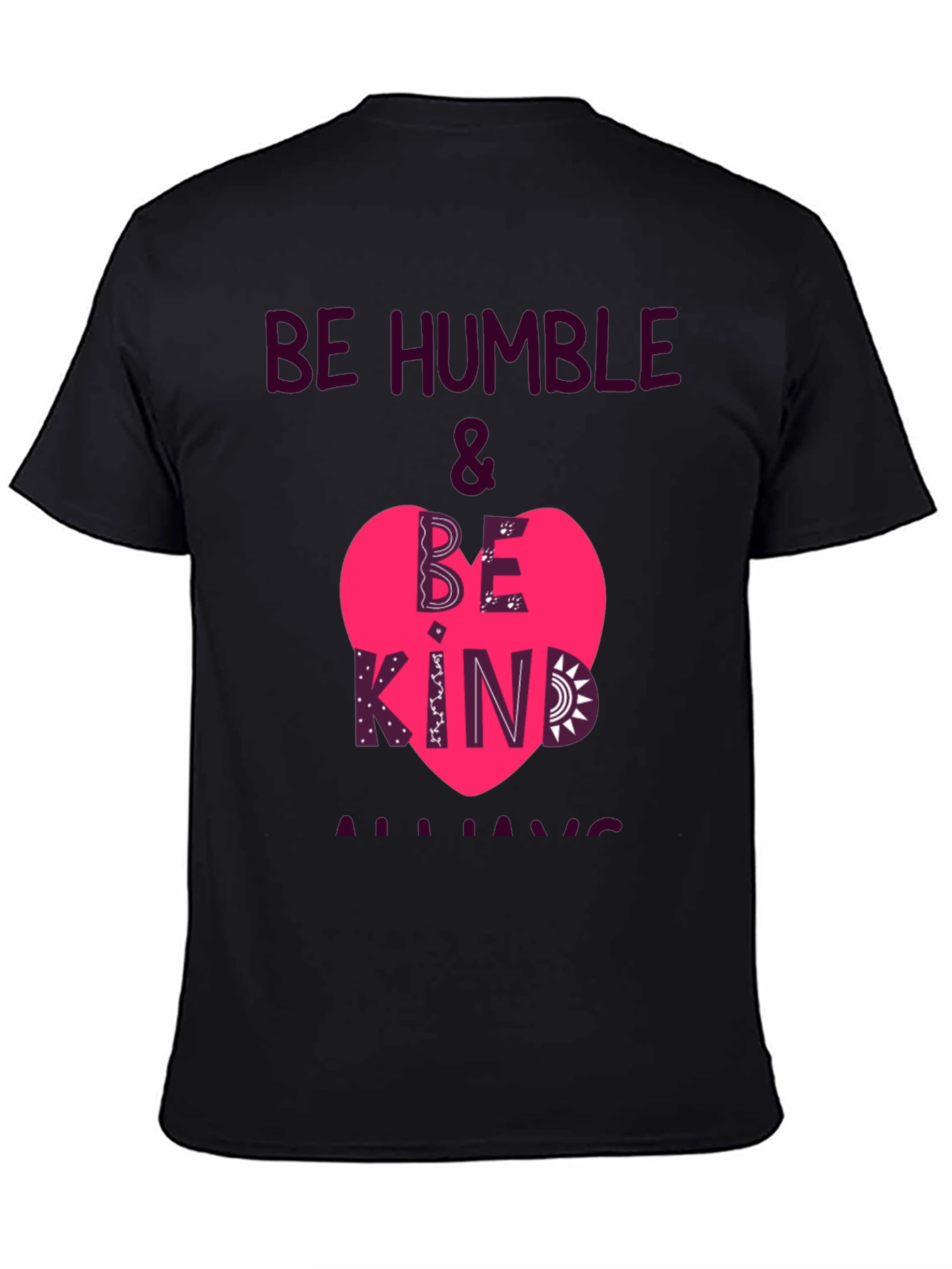 Be Humble & Be Kind Always T-Shirt