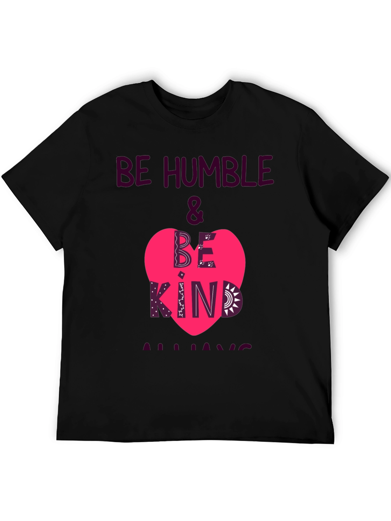 Be Humble & Be Kind Always T-Shirt