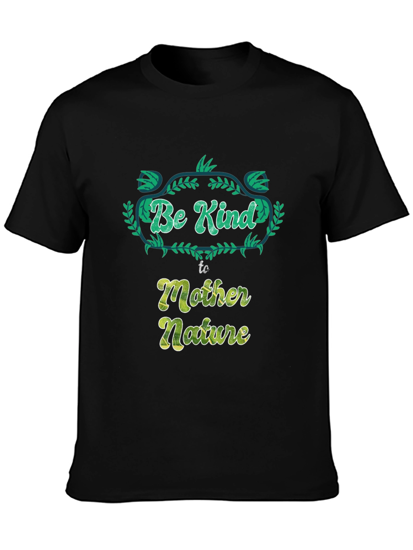 Be Kind to Mother Nature Graphic T-Shirt