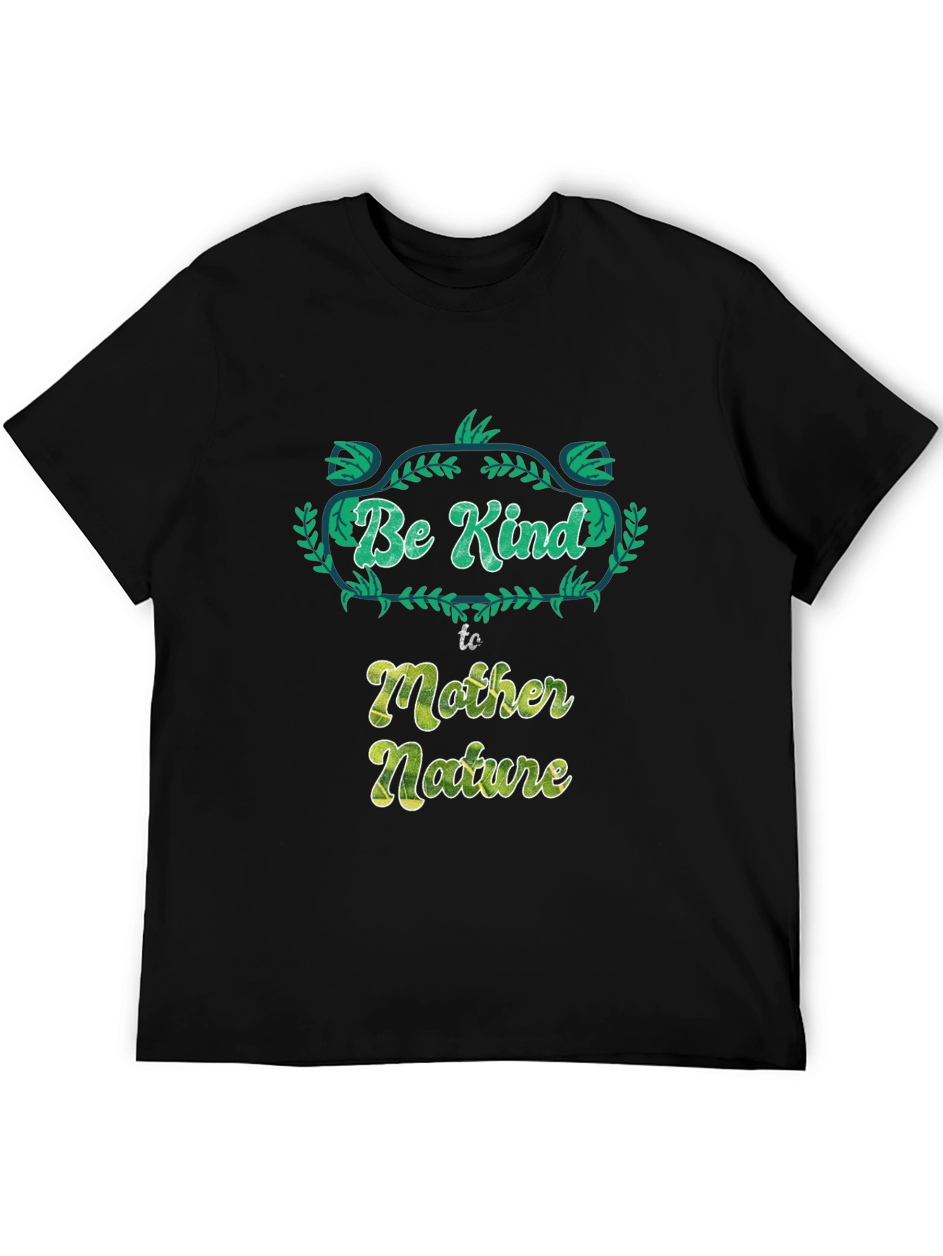 Be Kind to Mother Nature Graphic T-Shirt