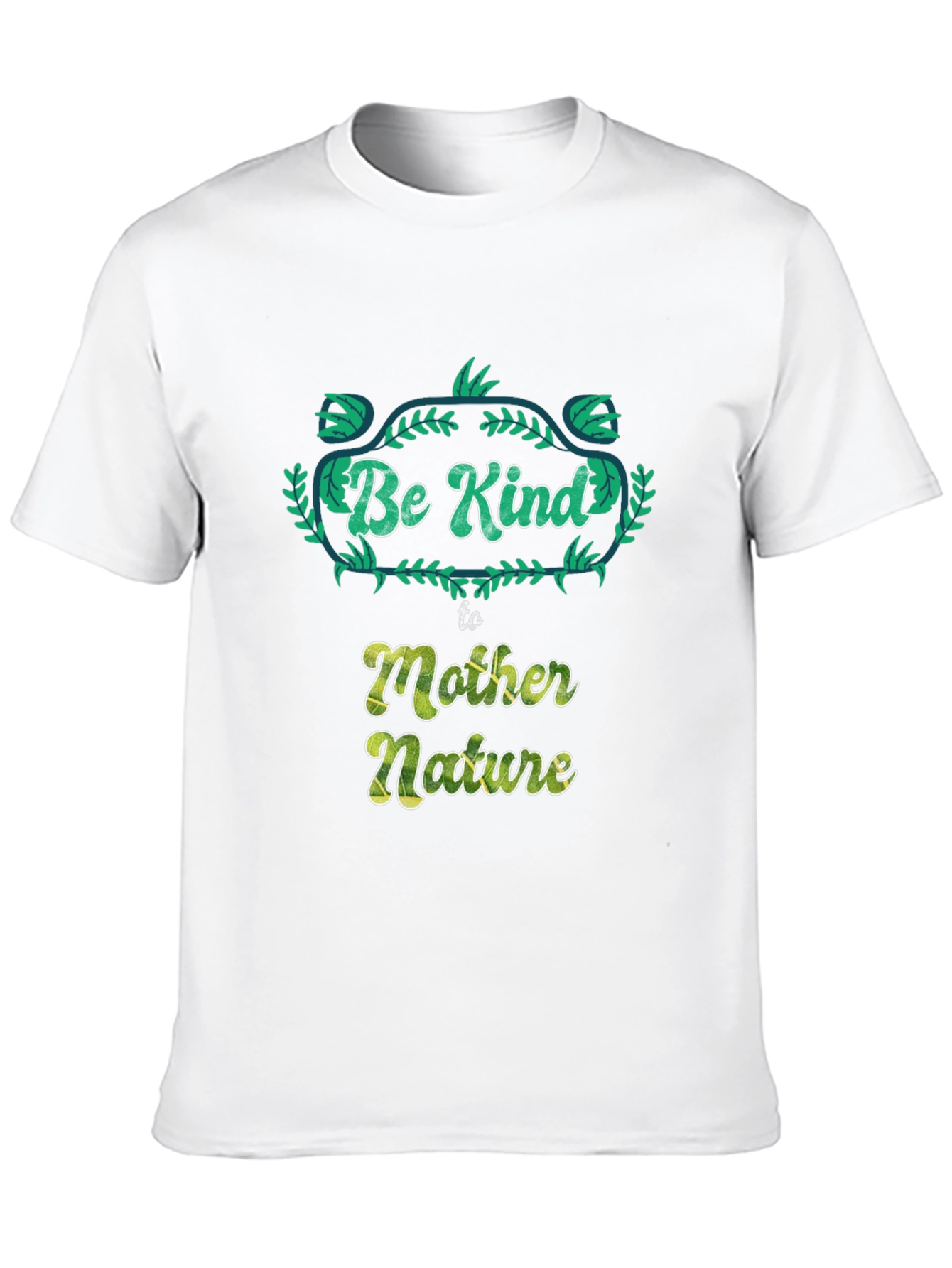 Be Kind to Mother Nature Graphic T-Shirt