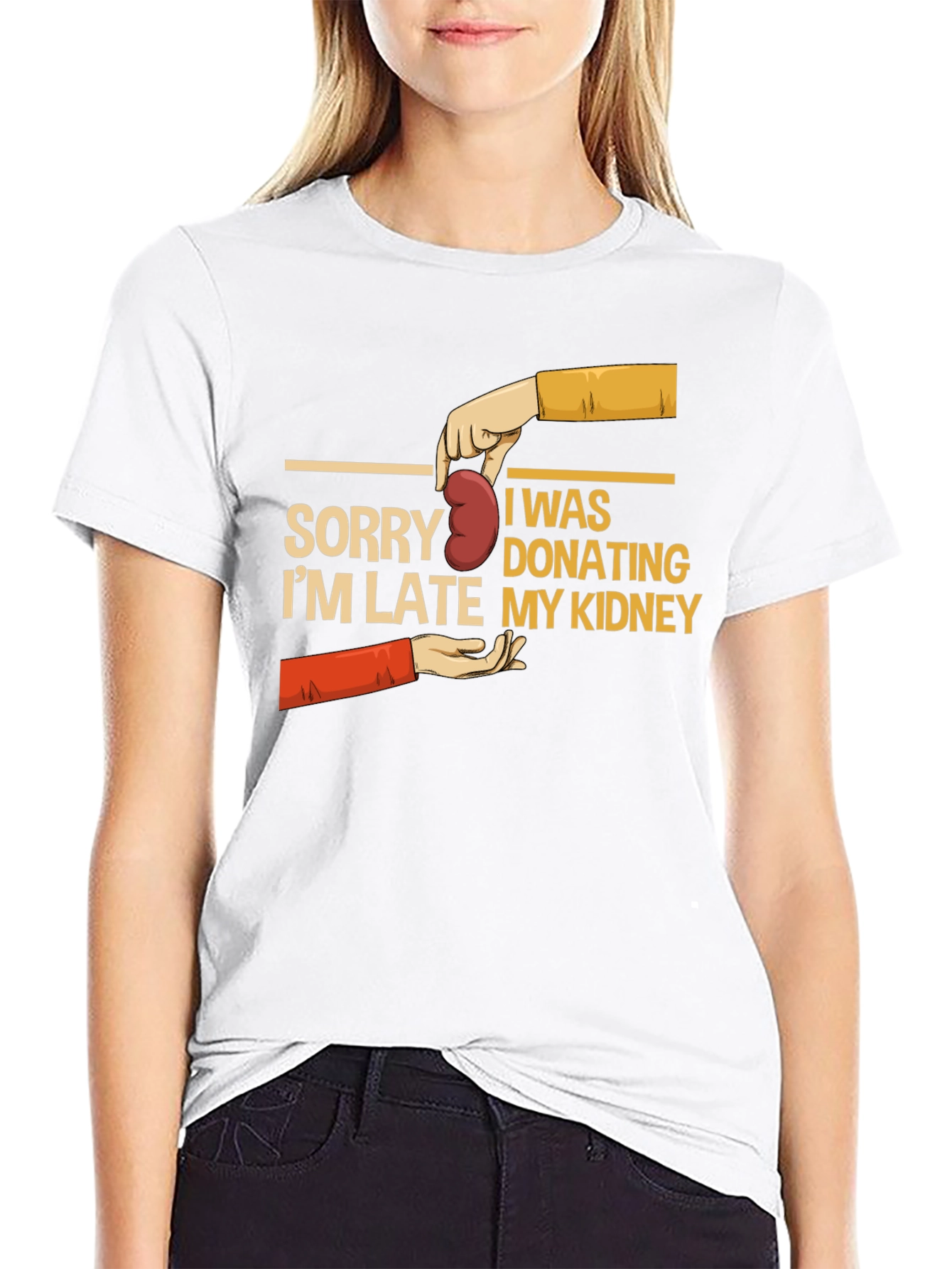 Sorry Im Late My Kidney T-Shirt