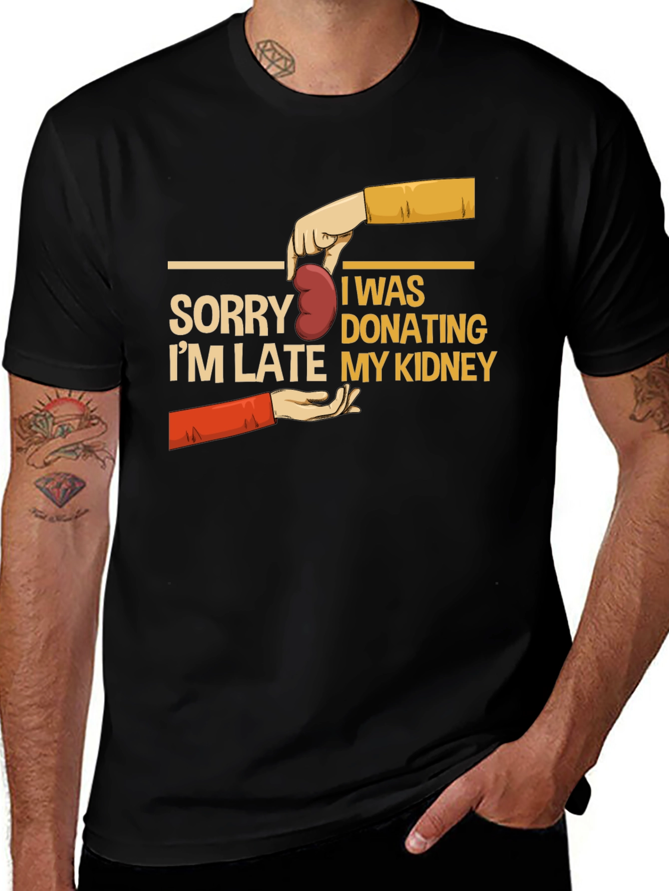 Sorry Im Late My Kidney T-Shirt